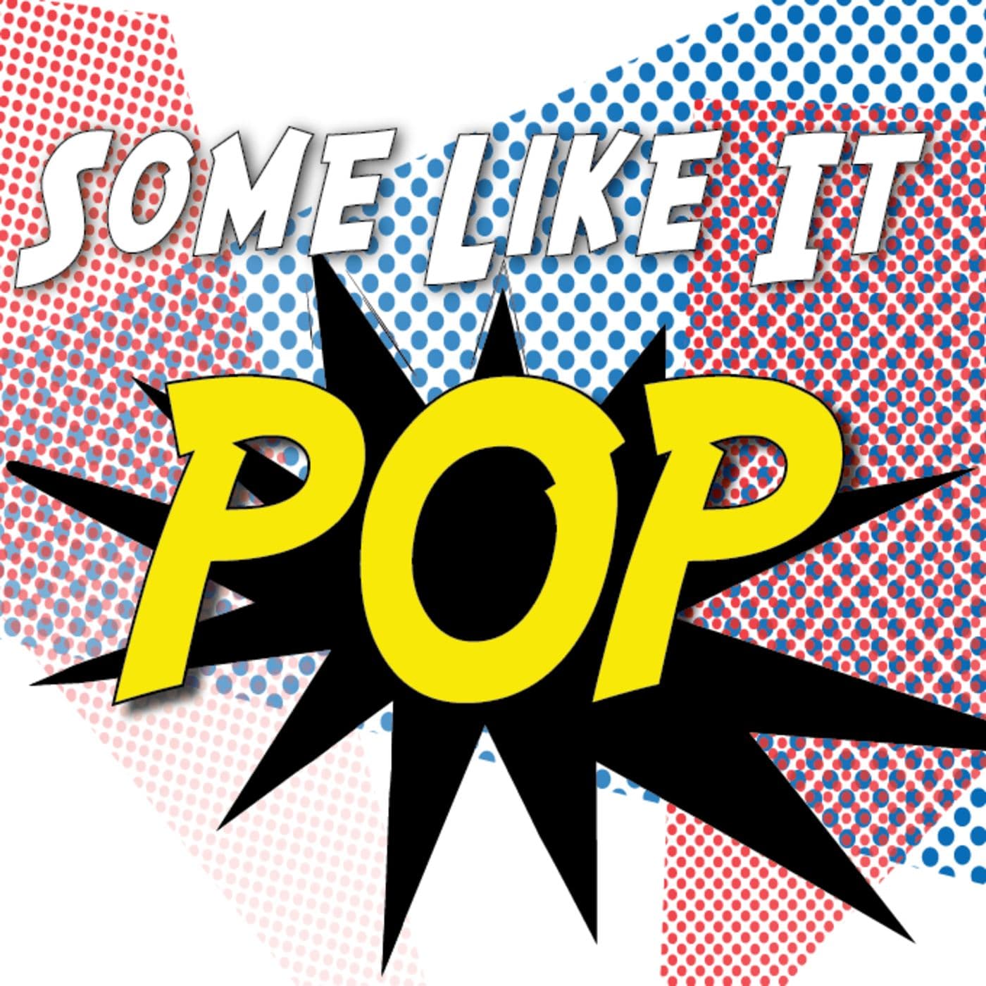 Some Like it Pop - Podcasts