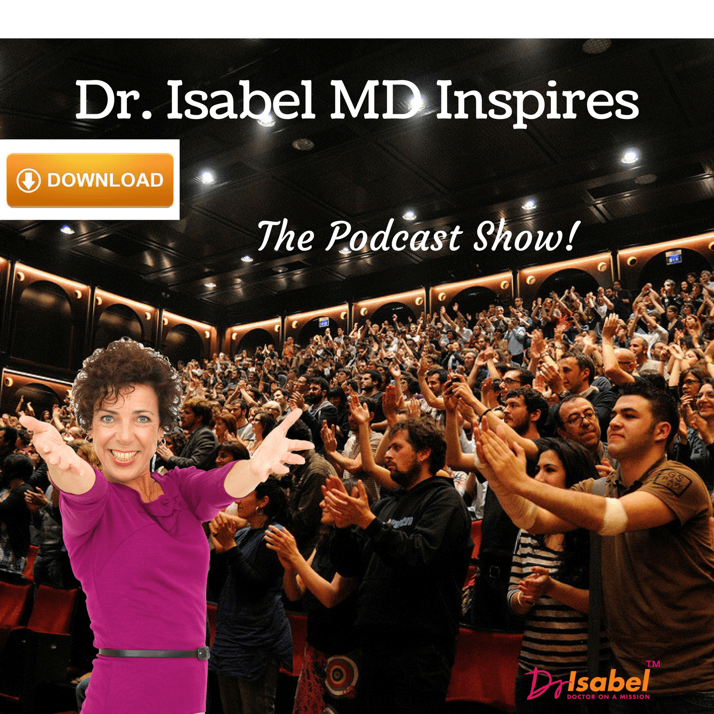 Dr. Isabel MD Inspires - Podcasts