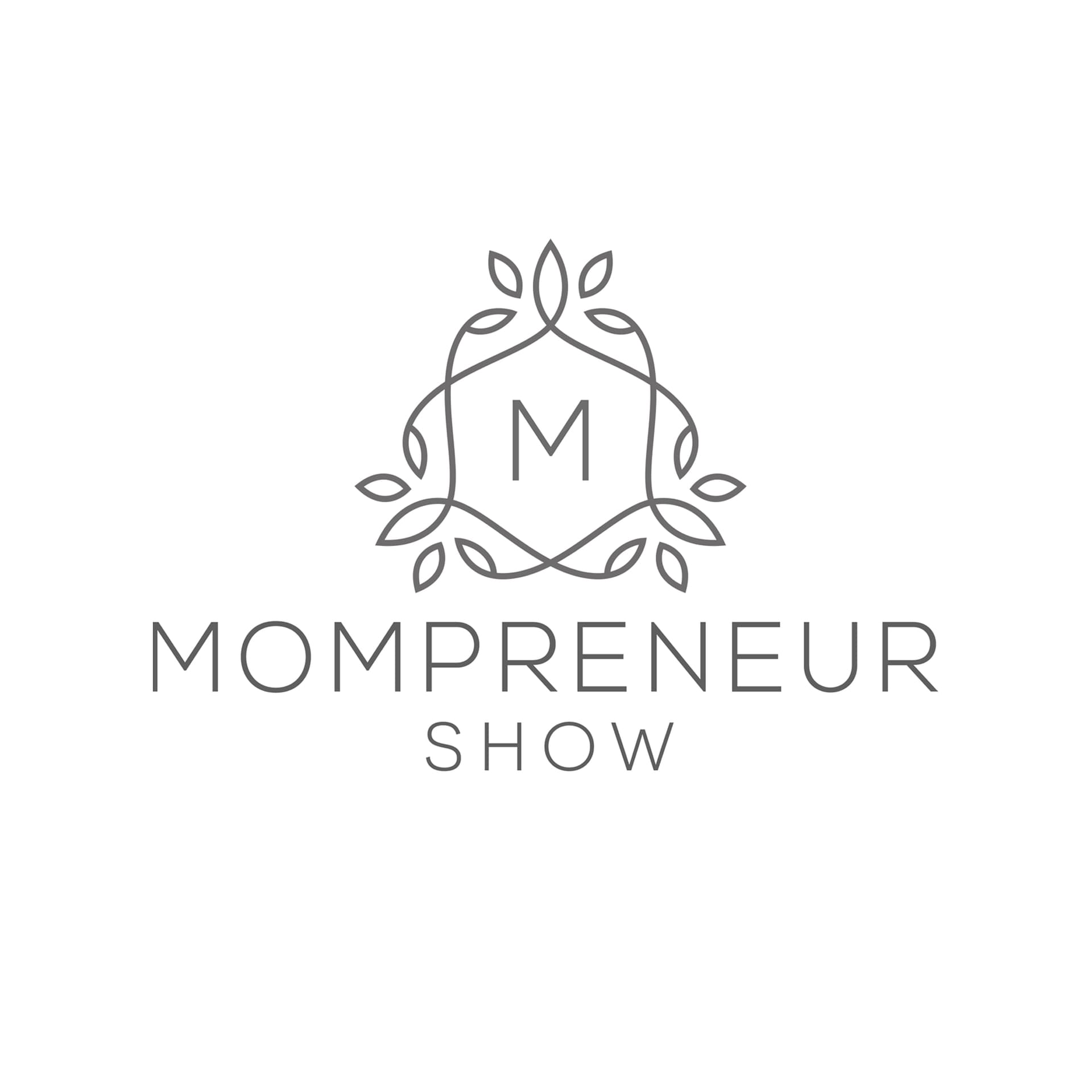 Mompreneur Show - Helping Mompreneurs Win in Business Without Losing at Home - Podcasts