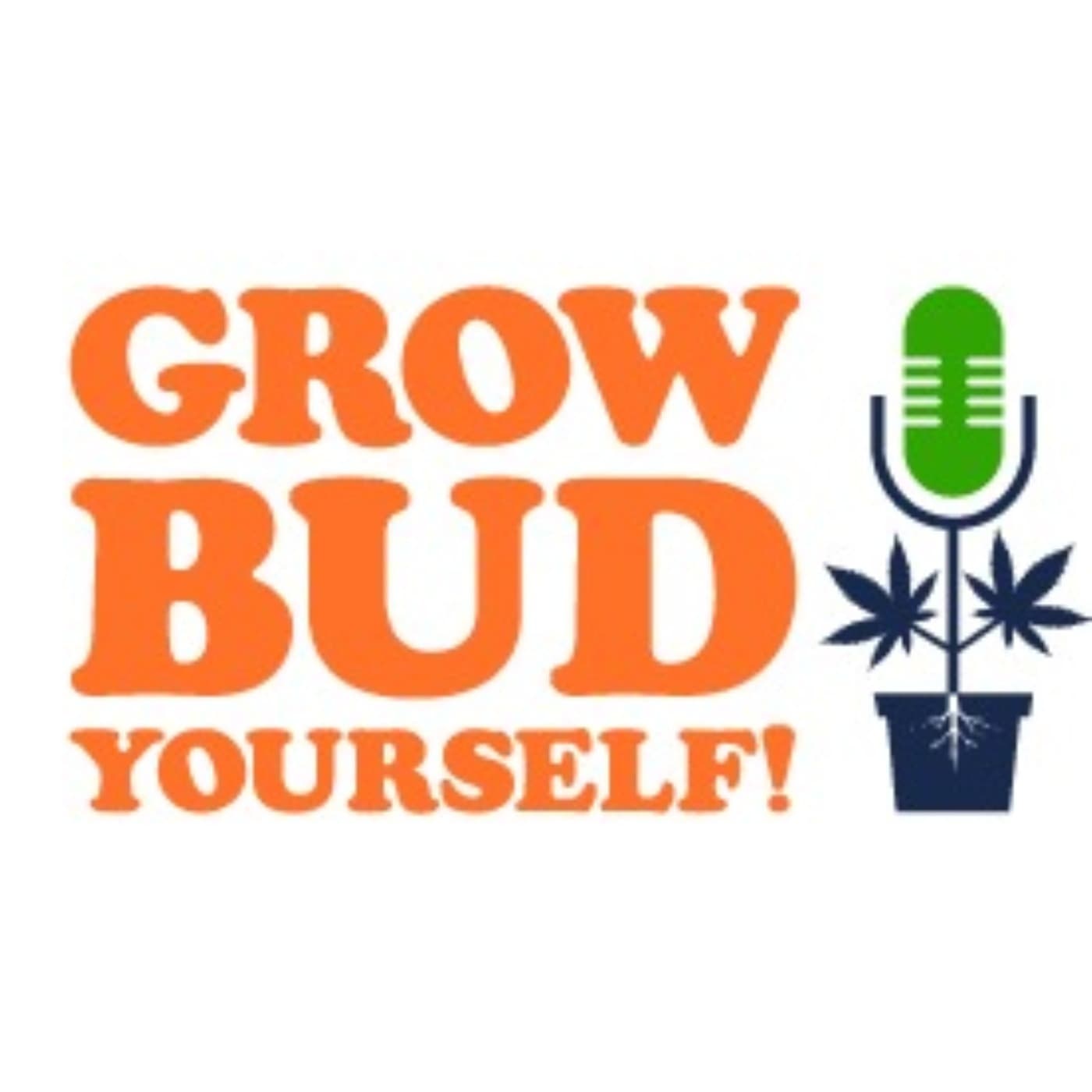 Grow Bud Yourself! - Podcasts