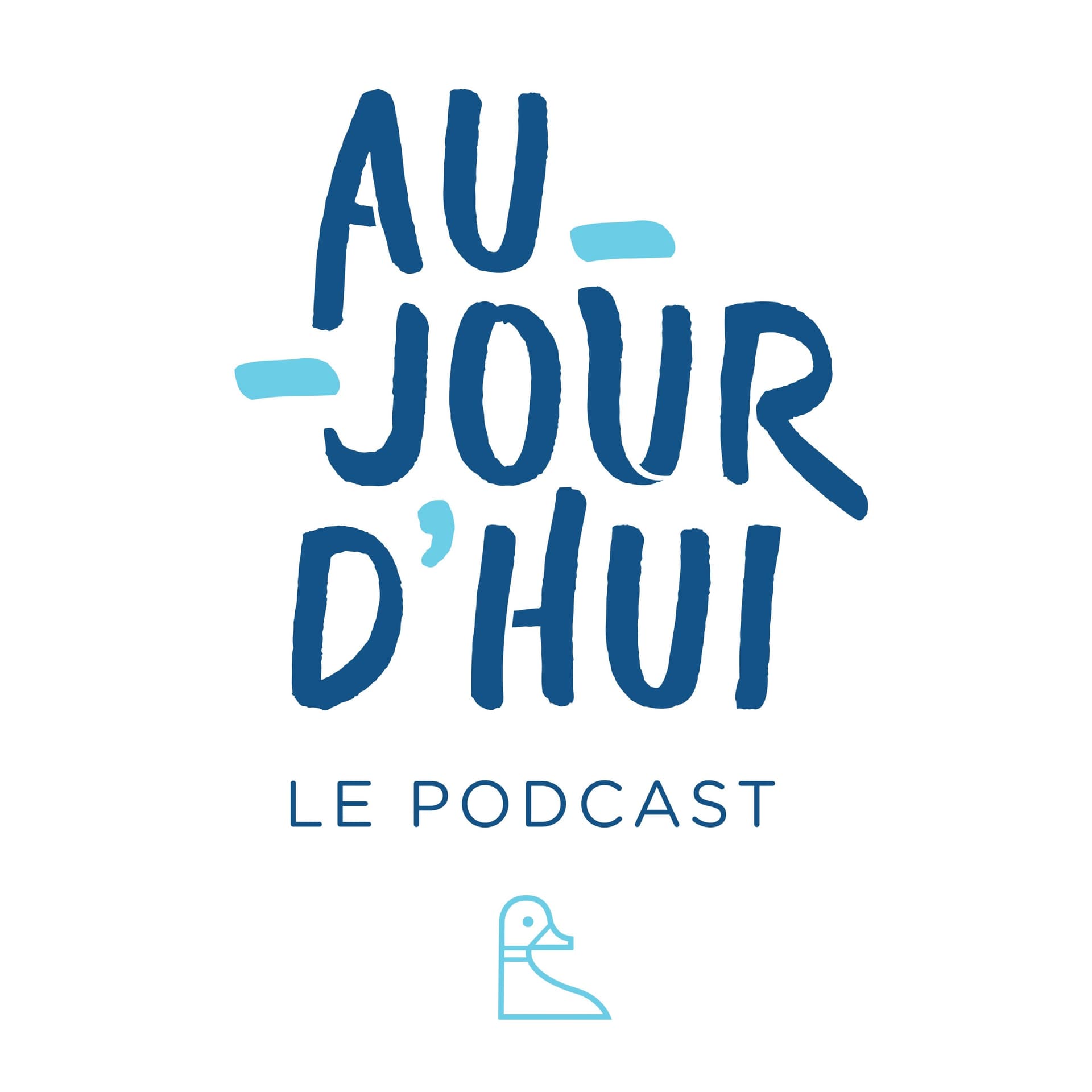 Aujourd'hui – Le Podcast - Podcasts