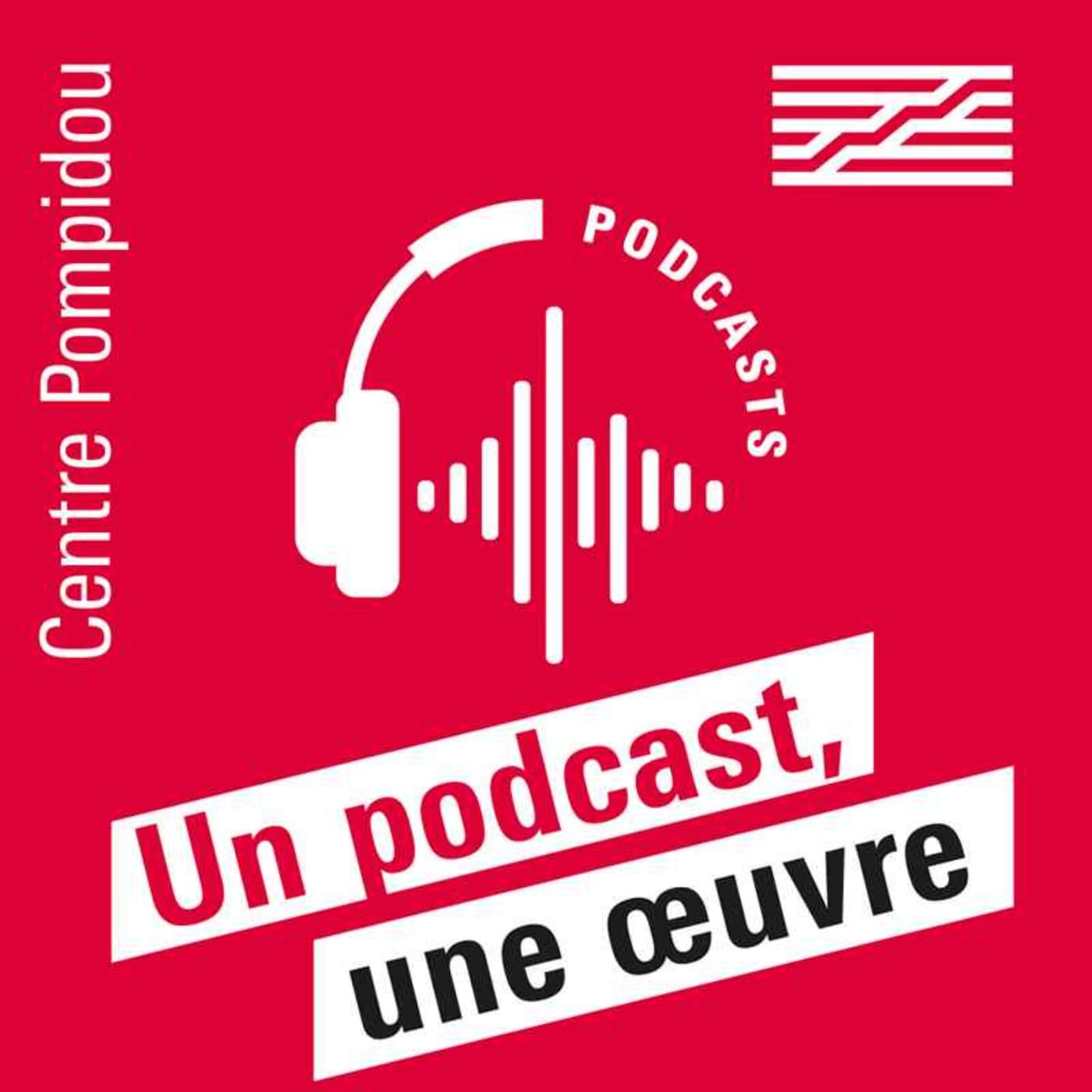 Un podcast, une œuvre - Podcasts