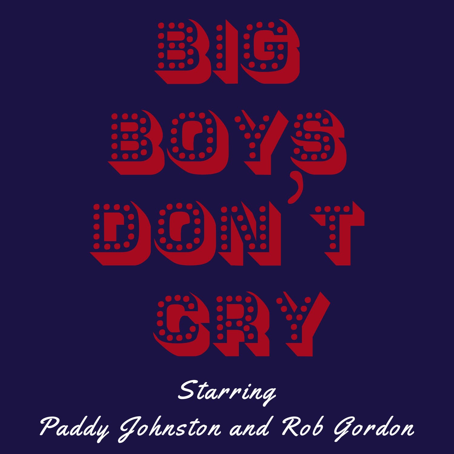 Big Boys Don't Cry - Podcasts