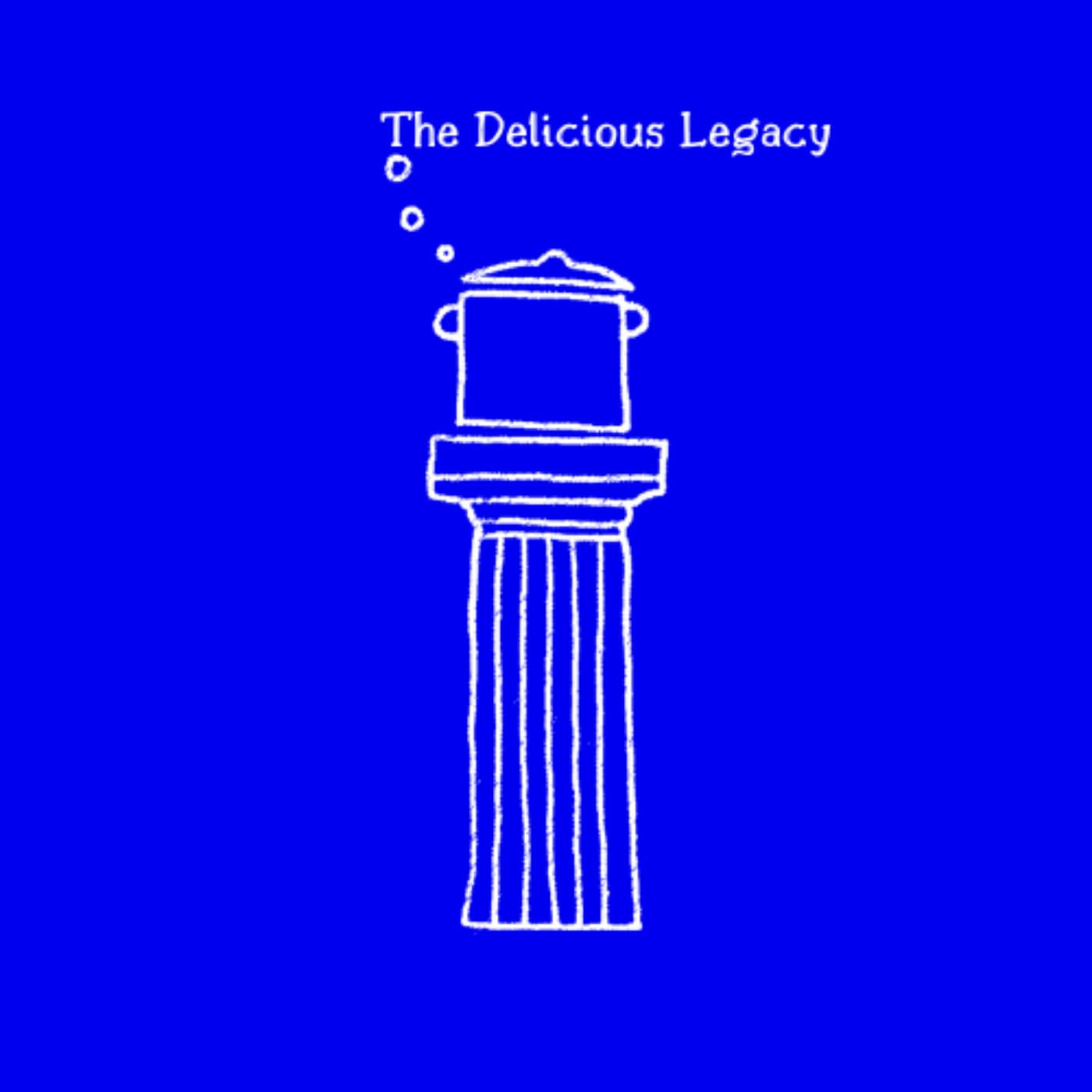 The Delicious Legacy - Podcasts