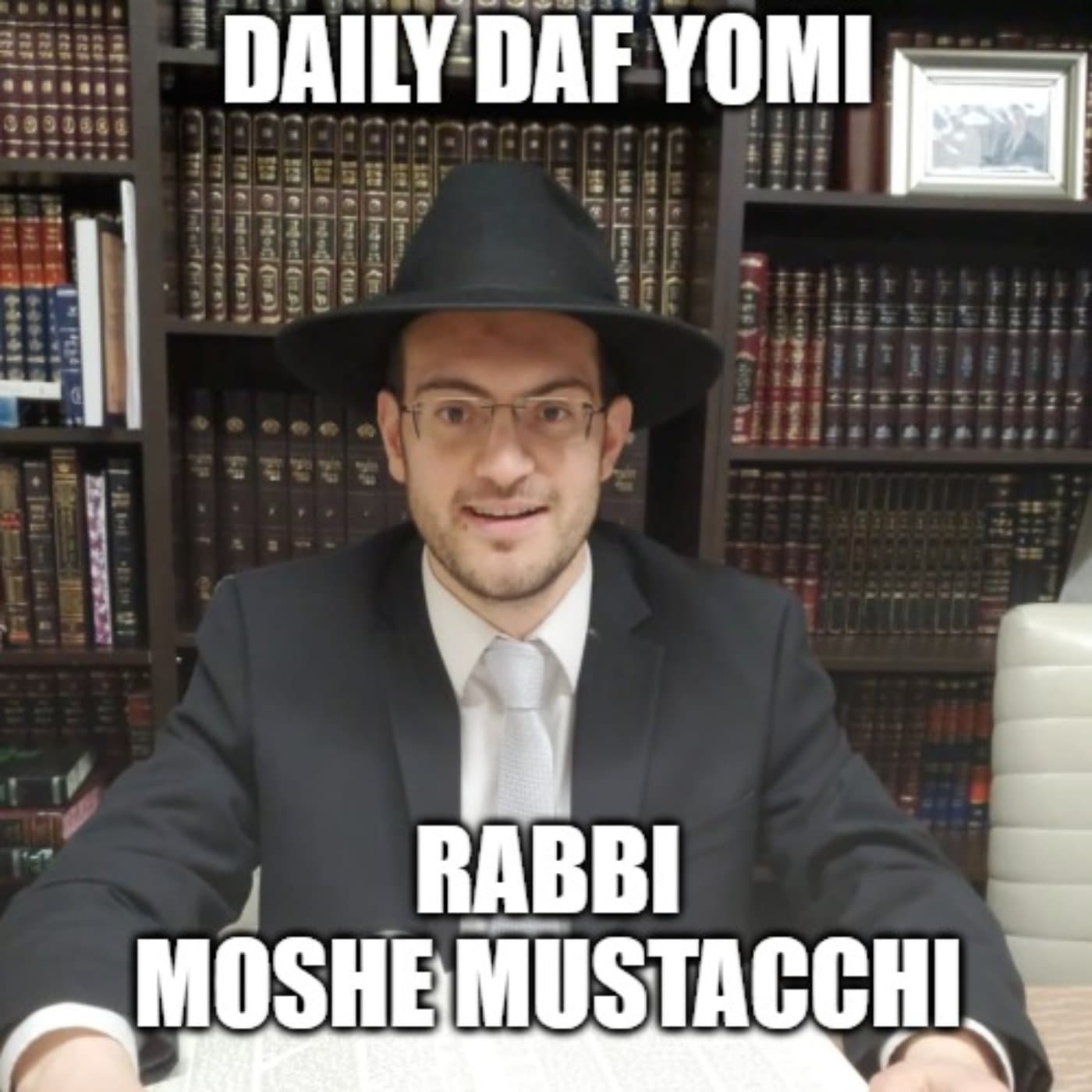 Daf Yomi with Rabbi Moshe Mustacchi - Podcasts