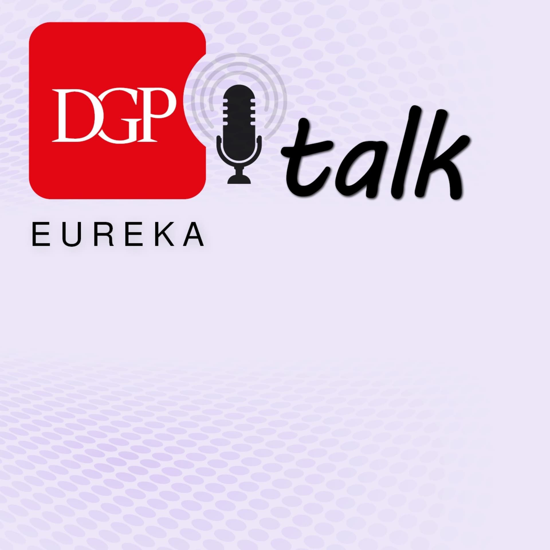 DGPtalk: Eureka - Podcasty