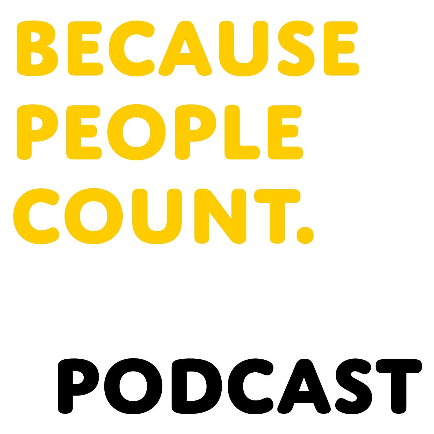 Because People Count - Podcasts