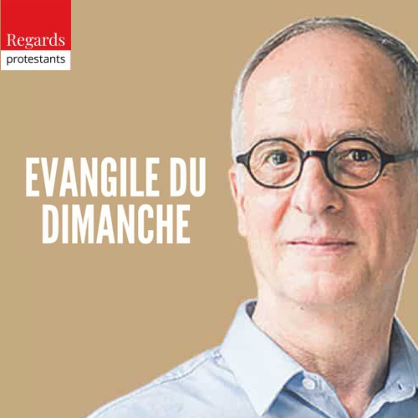 Évangile du dimanche - Regards protestants - Podcasts