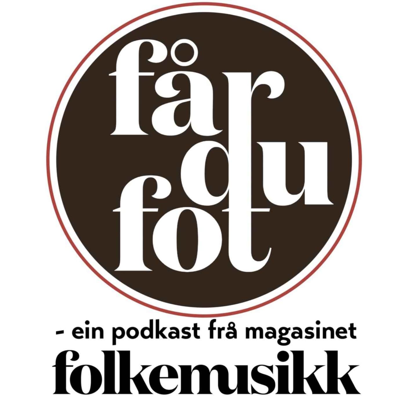 Får du fot - Folkemusikks podkast - Podcast