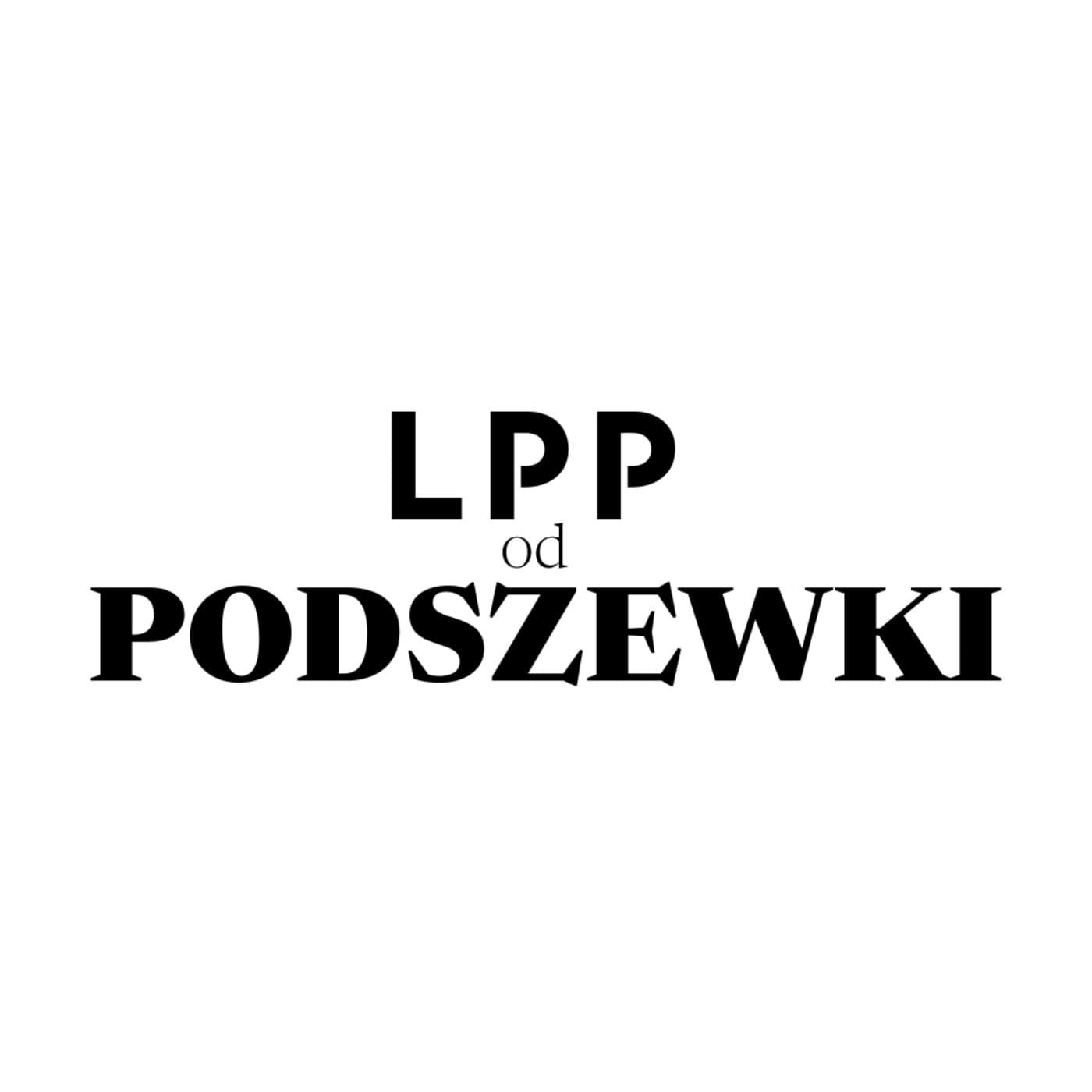 LPP od Podszewki - Podcasty