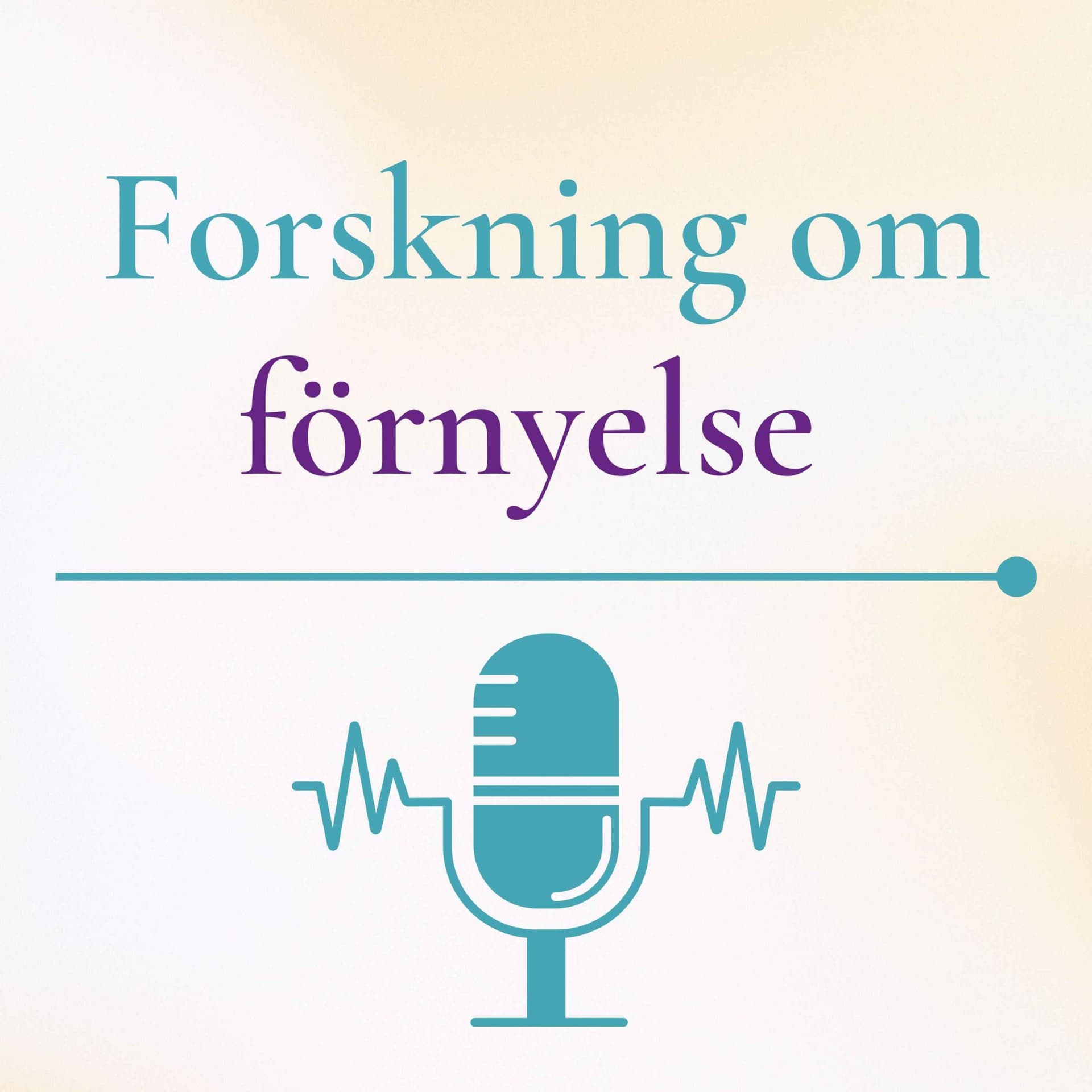 Forskning om förnyelse - Podcasts