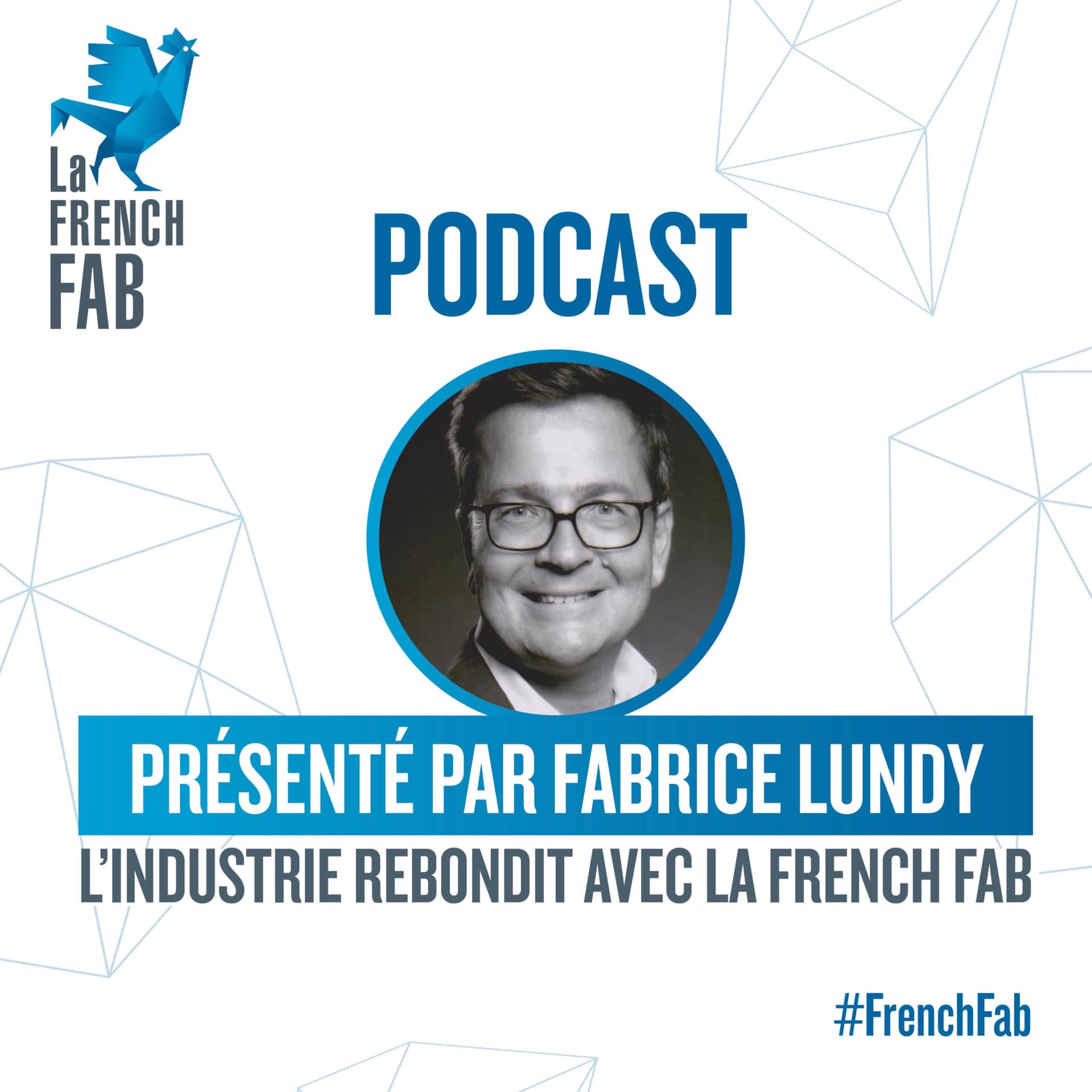L'Industrie rebondit avec la French Fab - Podcasts