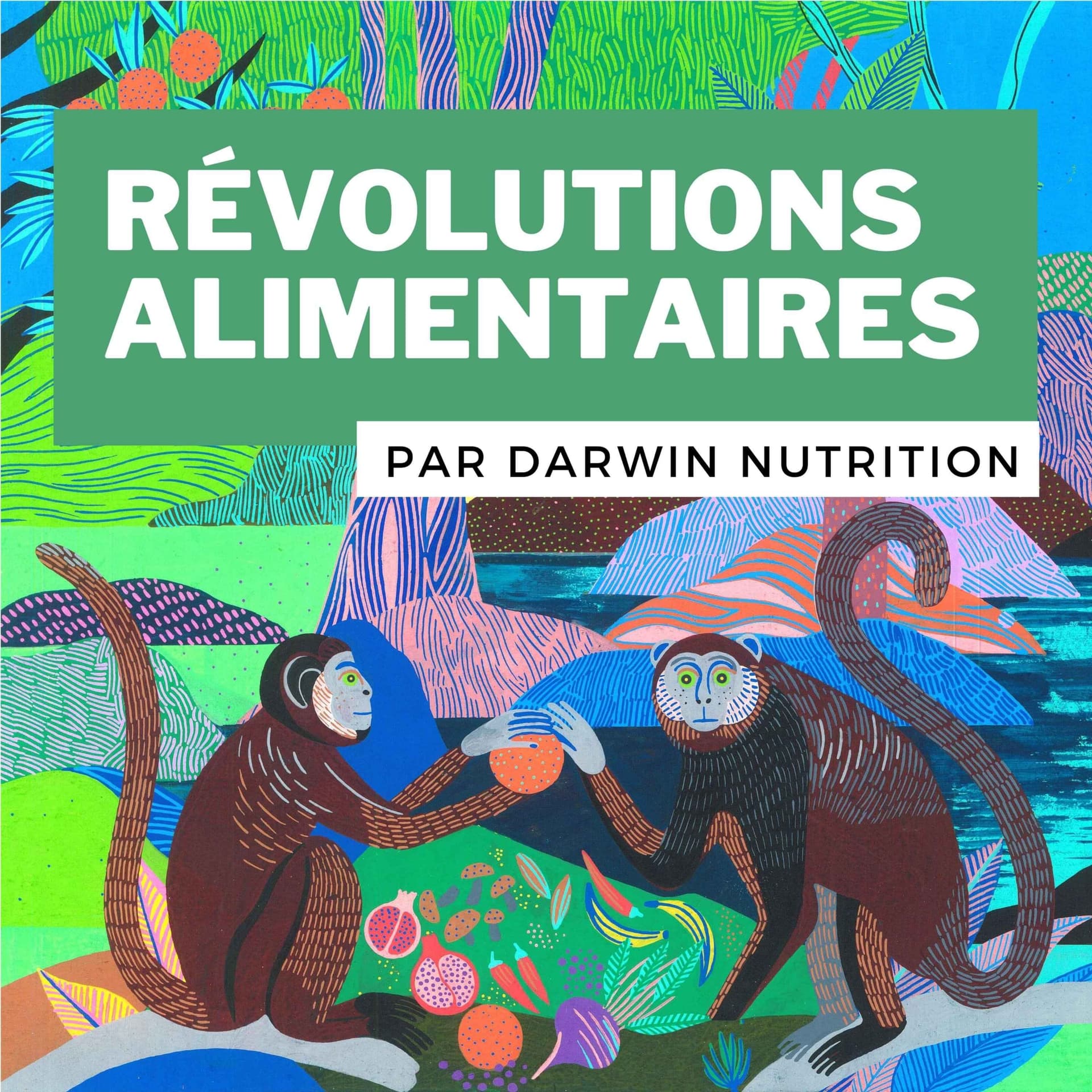 Révolutions alimentaires ! - Podcasts