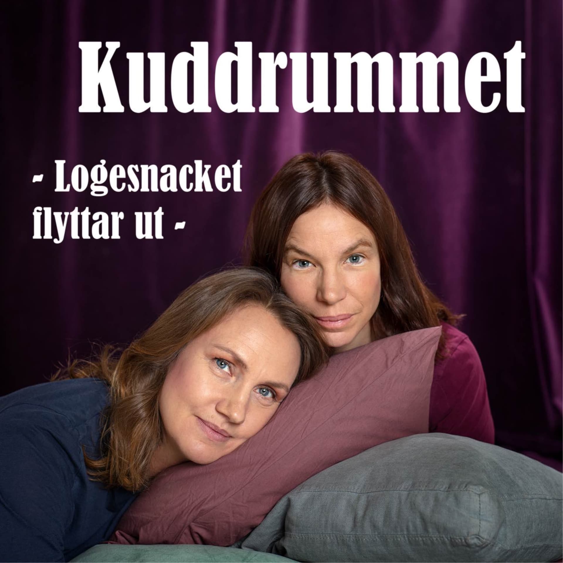 Kuddrummet-logesnacket flyttar ut- - Podcasts