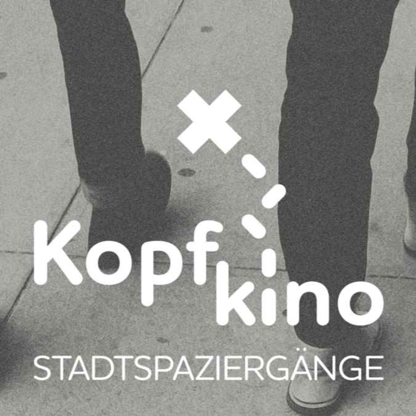 Kopfkino - Stadtspaziergänge - Podcasts