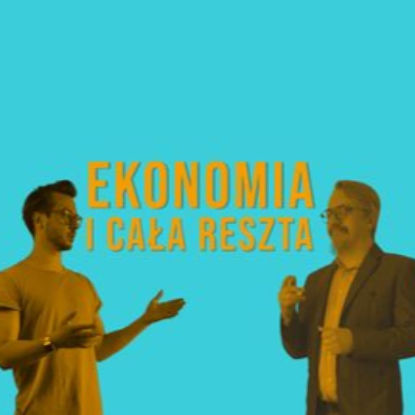 Ekonomia i cała reszta - بودكاست