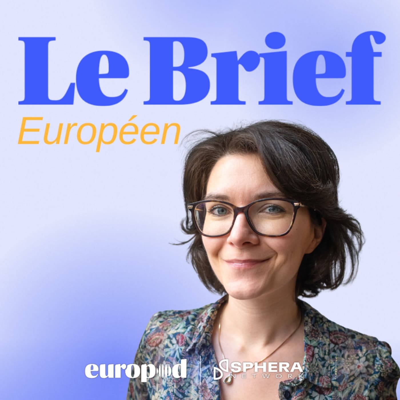 Le Brief Européen - Podcasts