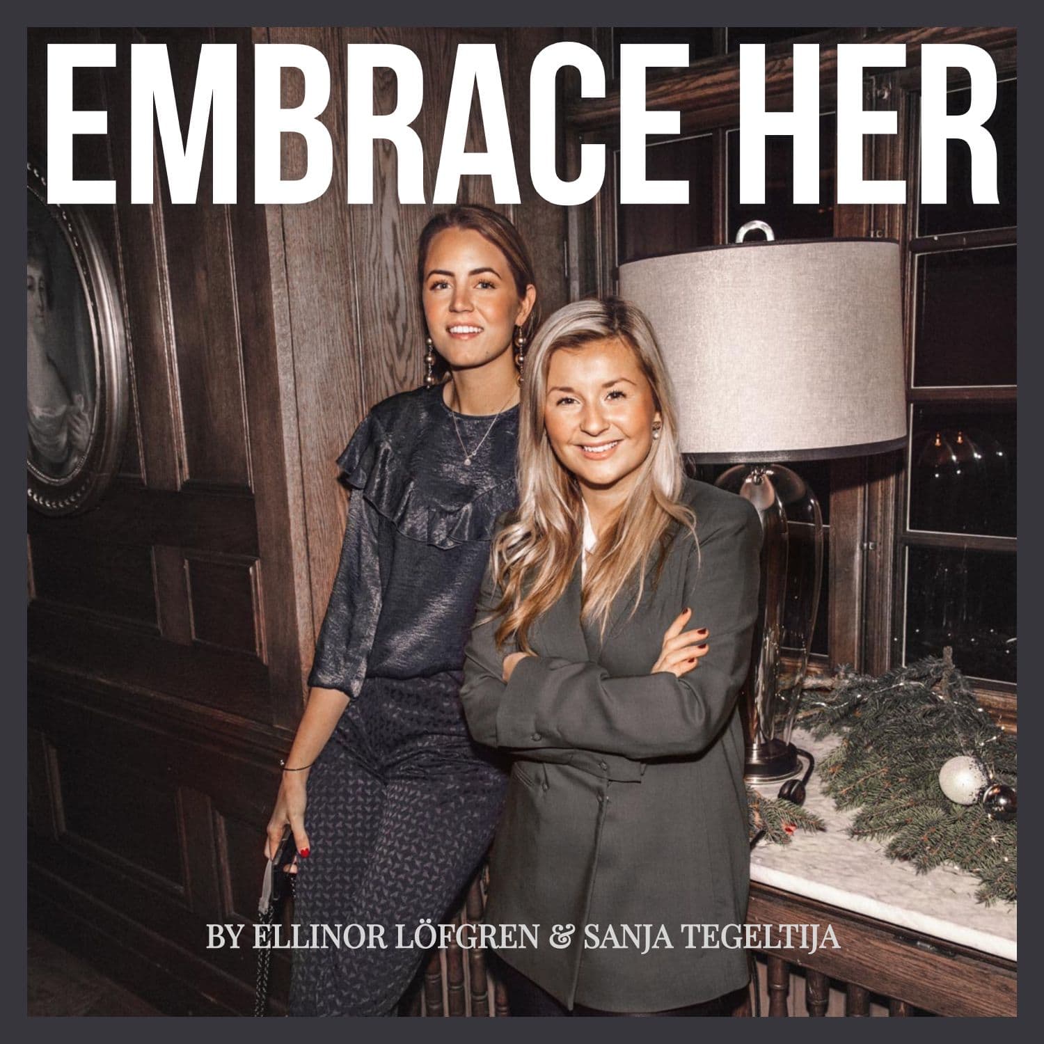 Embrace her - Podcasts