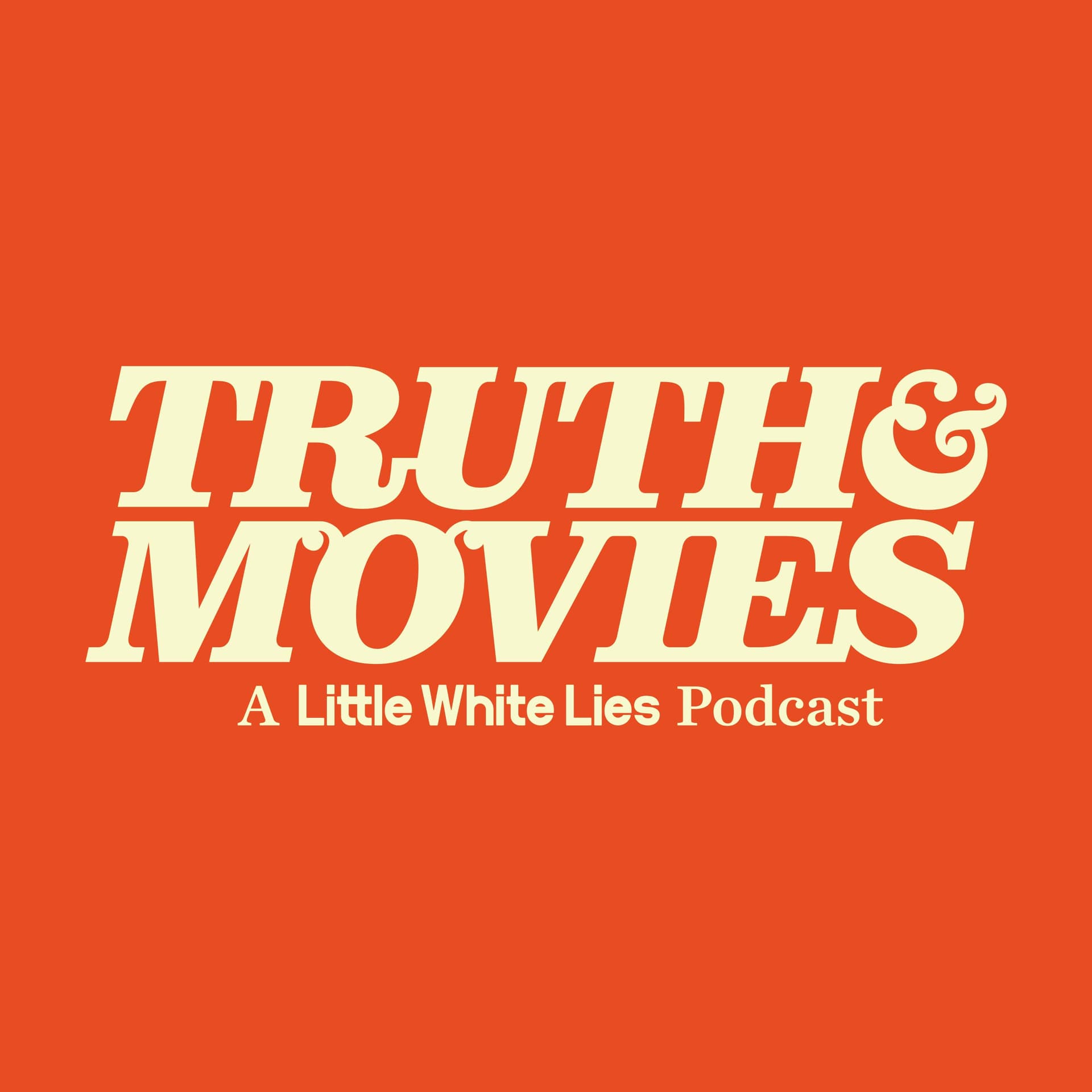 Truth & Movies: A Little White Lies Podcast - Podcasts