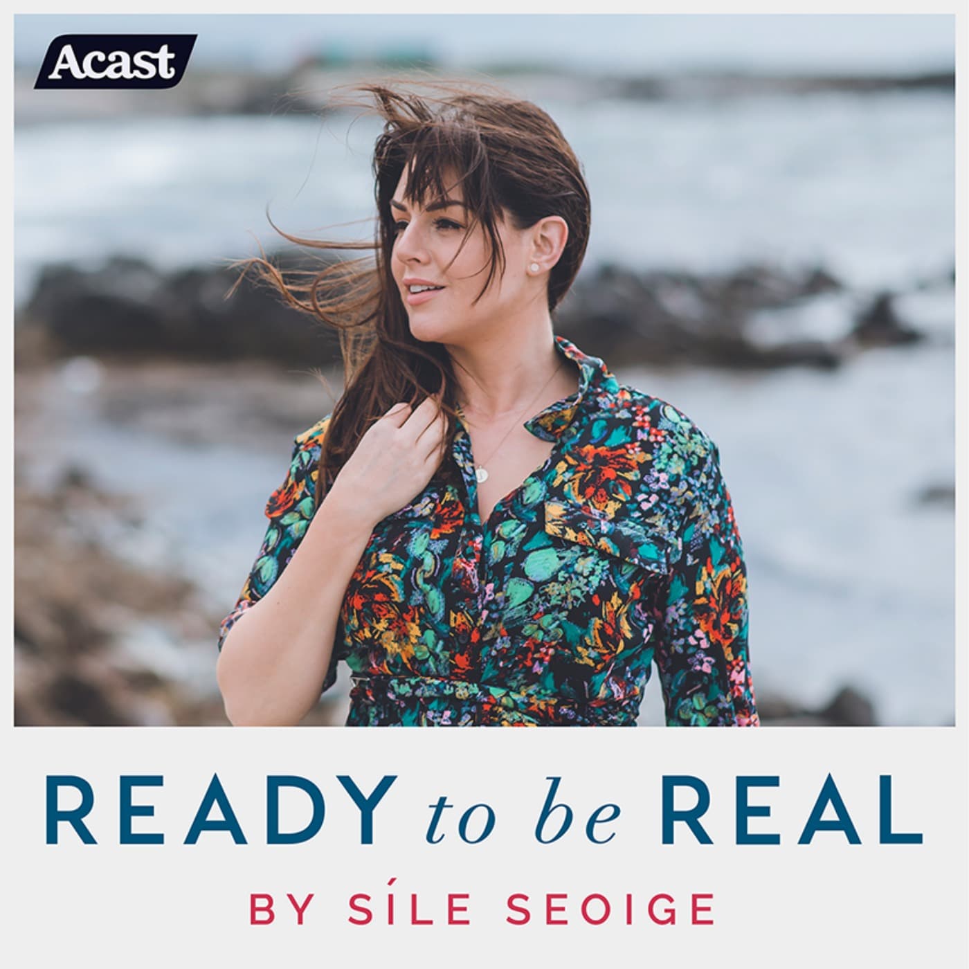 Ready To Be Real by Síle Seoige - Podcasts