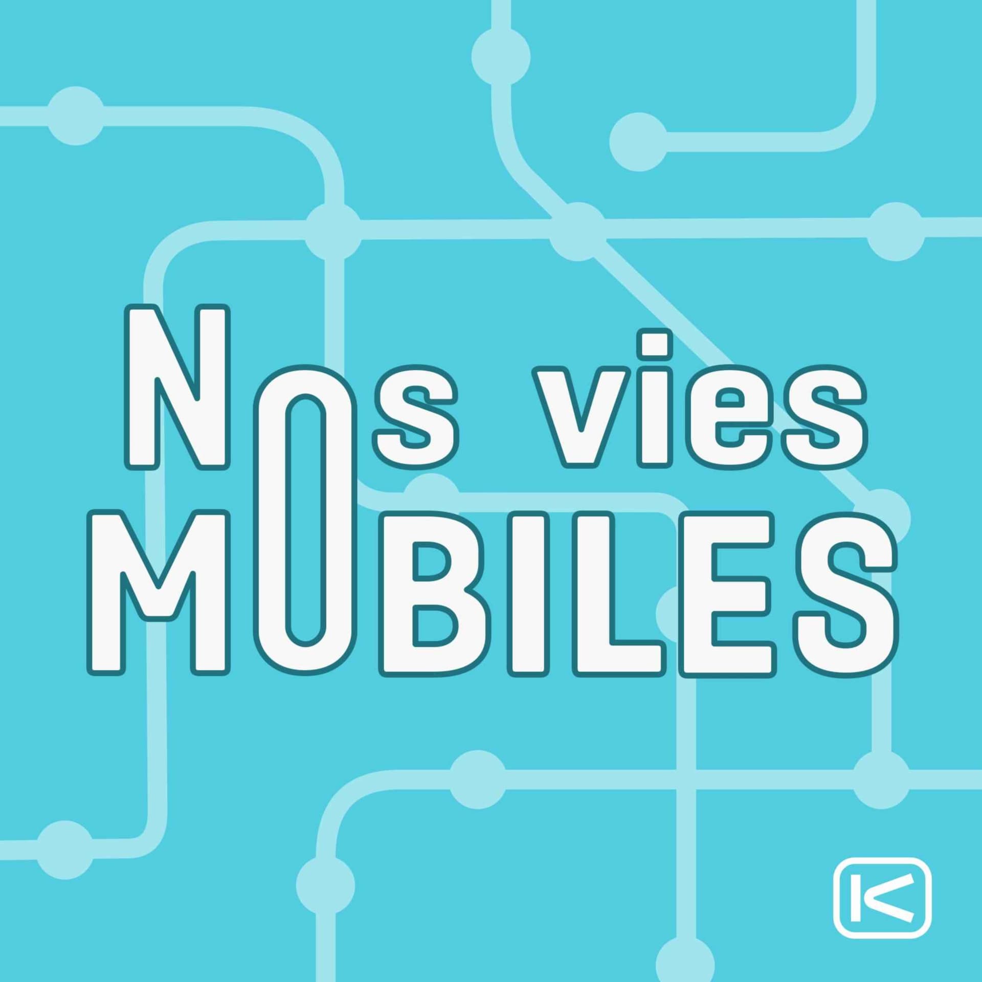 Nos vies mobiles - Podcasts