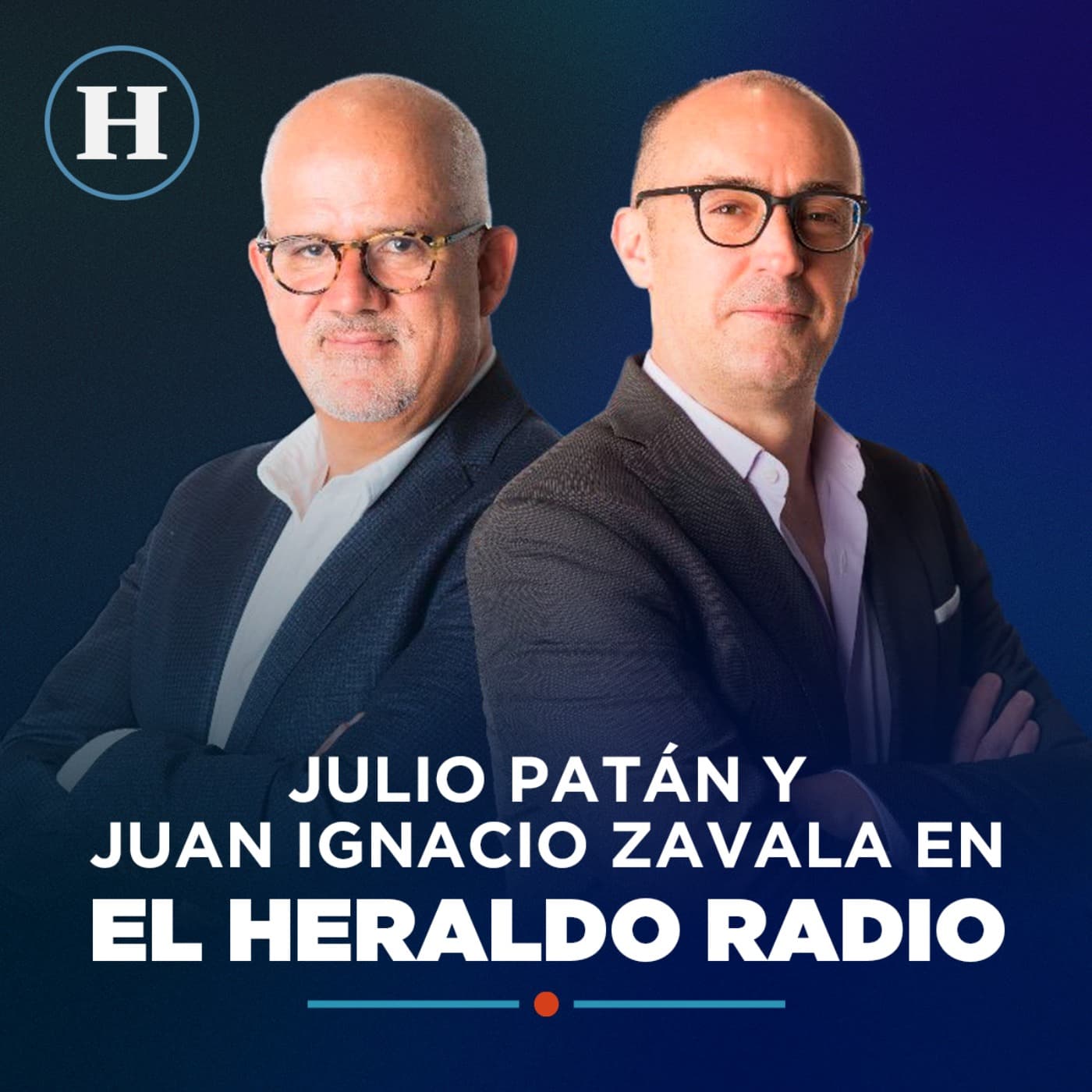 Julio Patán y Juan Ignacio Zavala en El Heraldo Radio - Podcasts