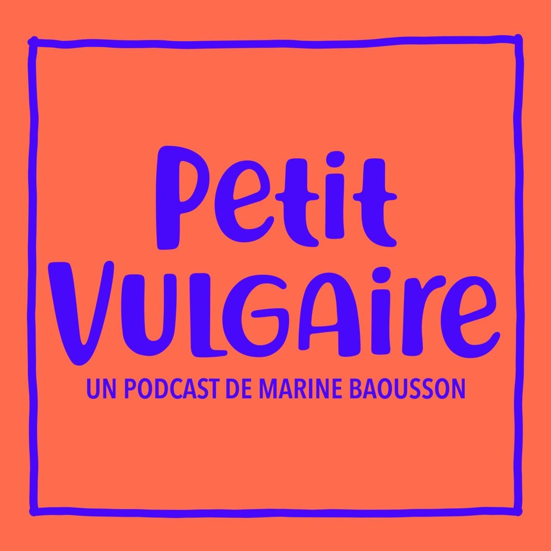 Petit Vulgaire - Podcasts