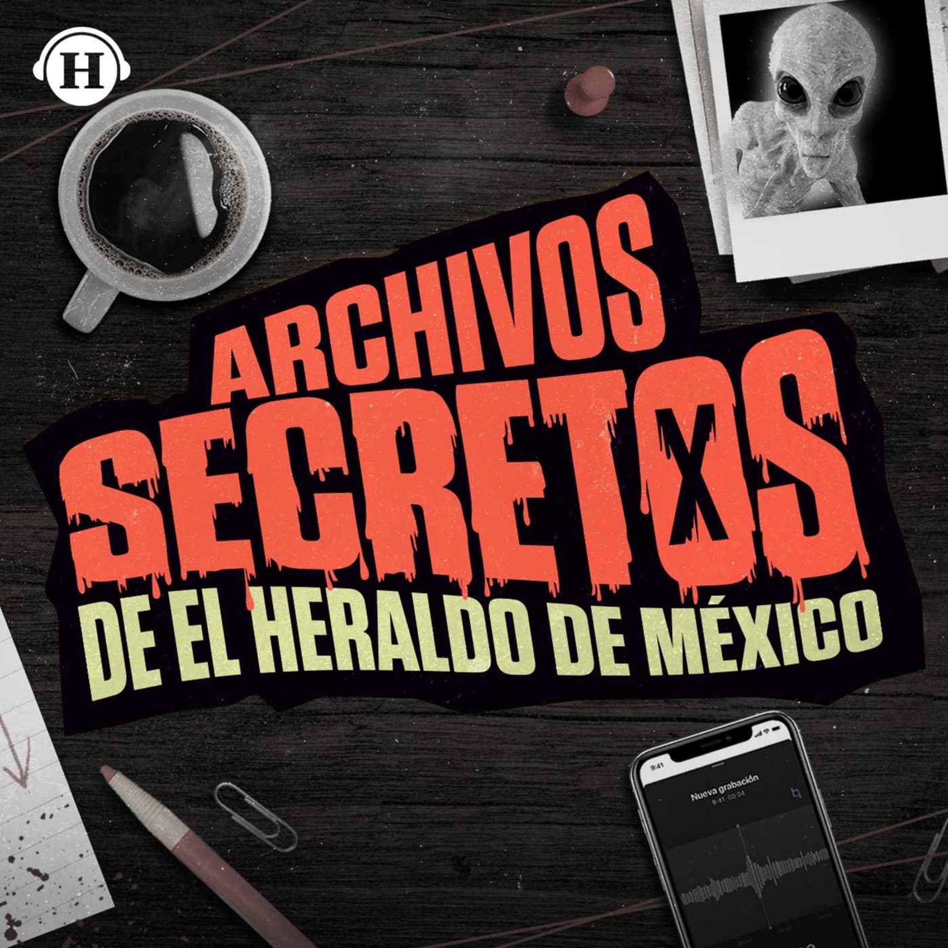 Archivos Secretos de El Heraldo de México - Podcasts
