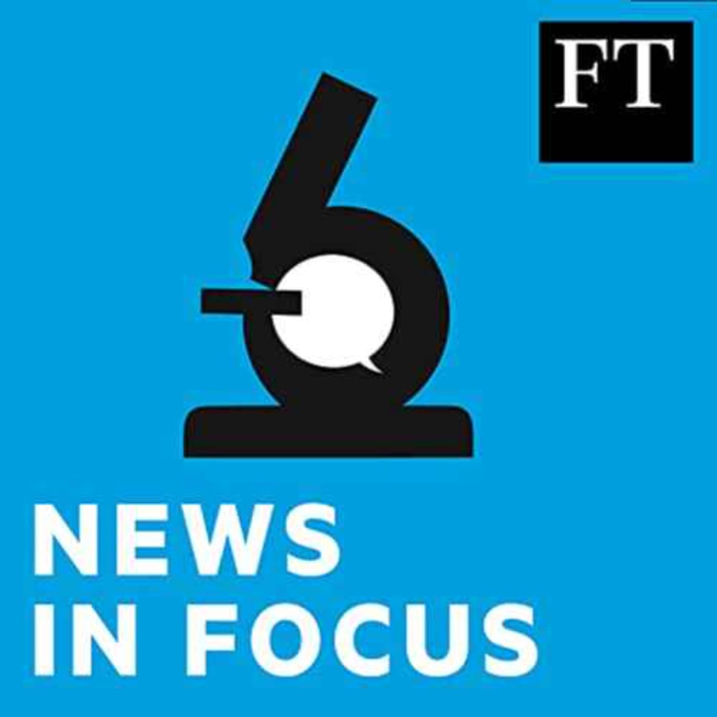 FT News in Focus - Podcasts