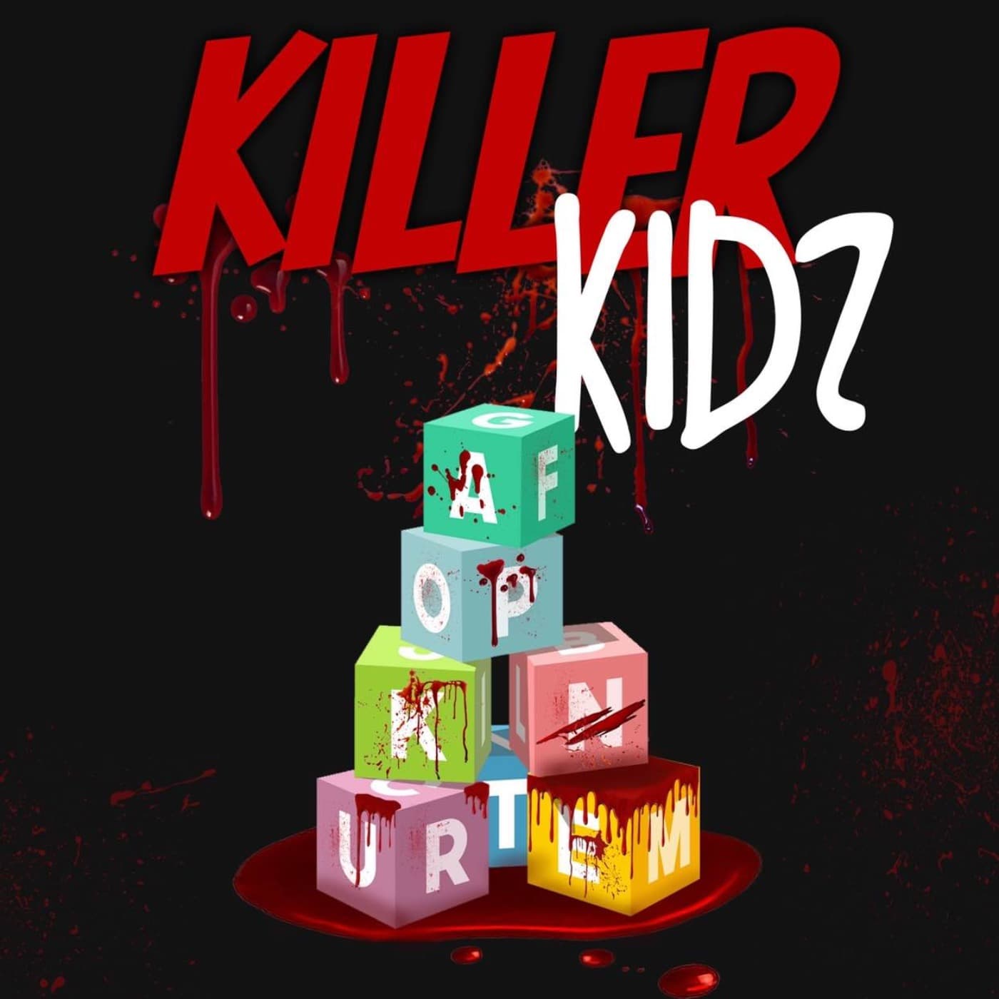 Killer Kidz - Podcasts