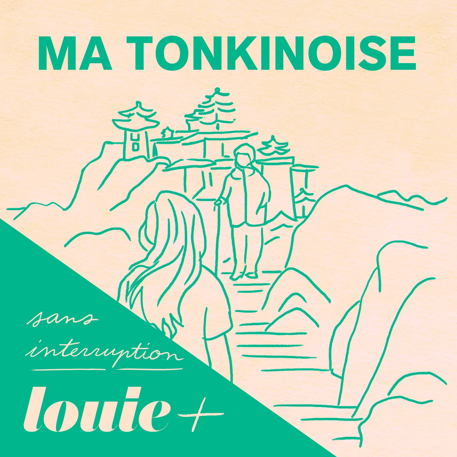 Ma Tonkinoise (Sans publicité) - Podcasts