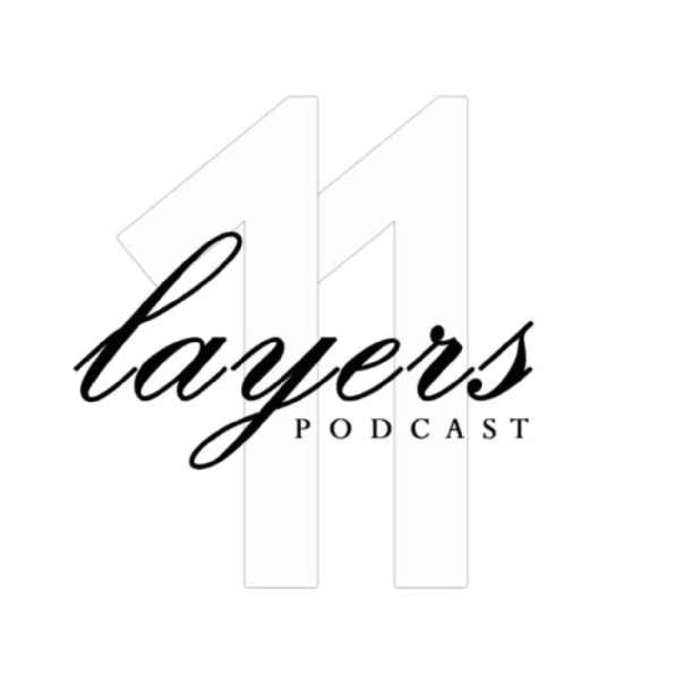 11 Layers Podcast - Podcasts