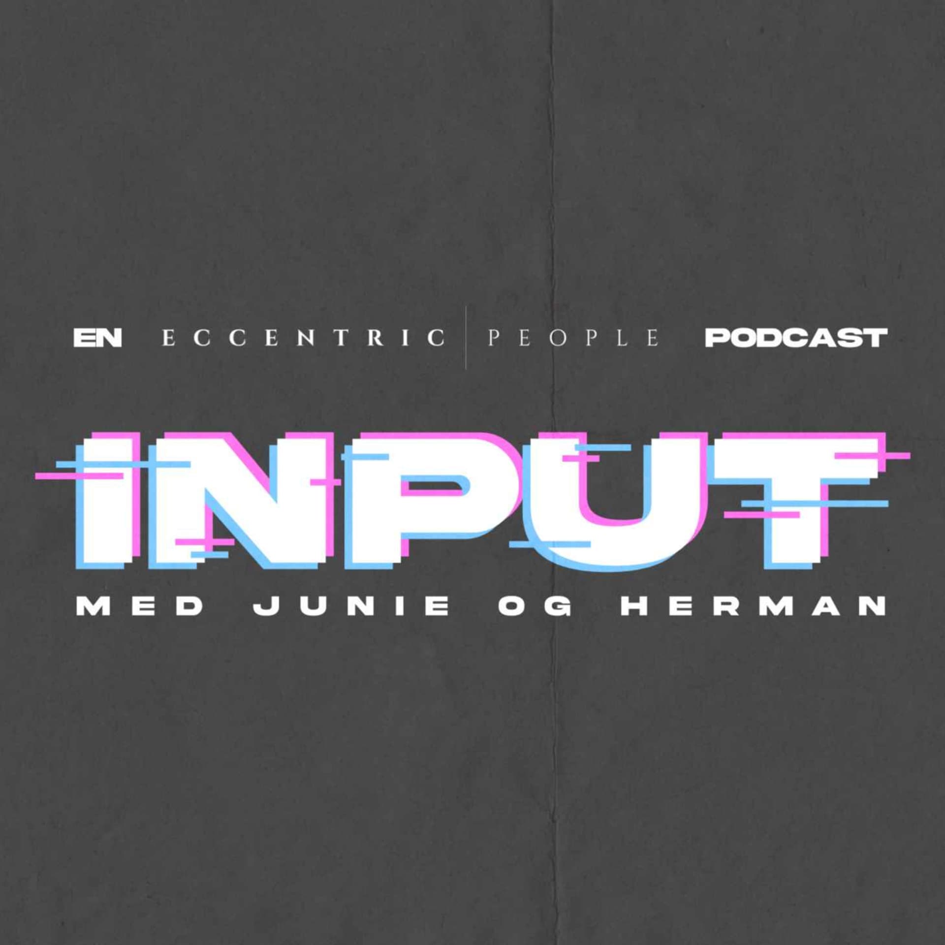 Input - Med Junie og Herman - Podcasty