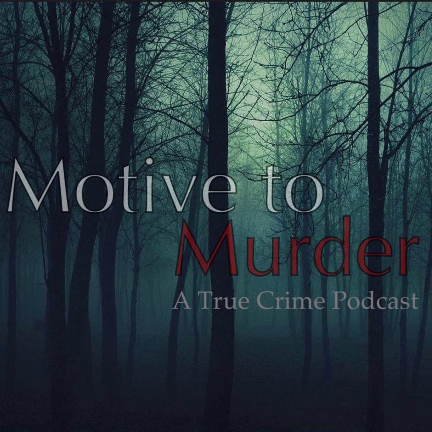 Motive to Murder - Podcasts