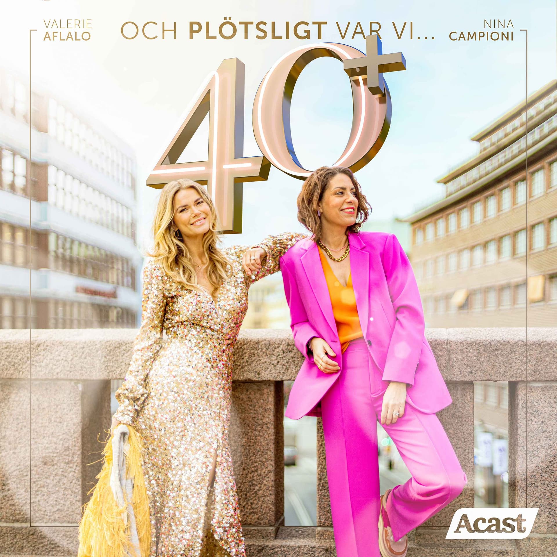 Nina & Valerie ...och plötsligt var vi 40+ - Podcasts