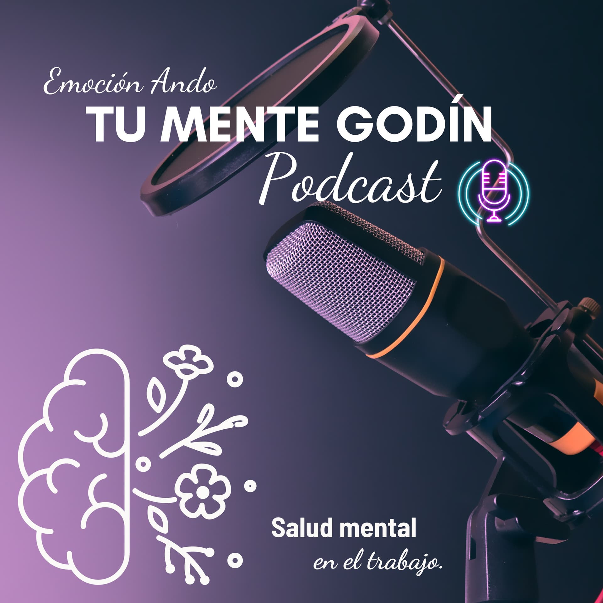 Tu mente Godín | Emoción Ando Podcast - Podcasts