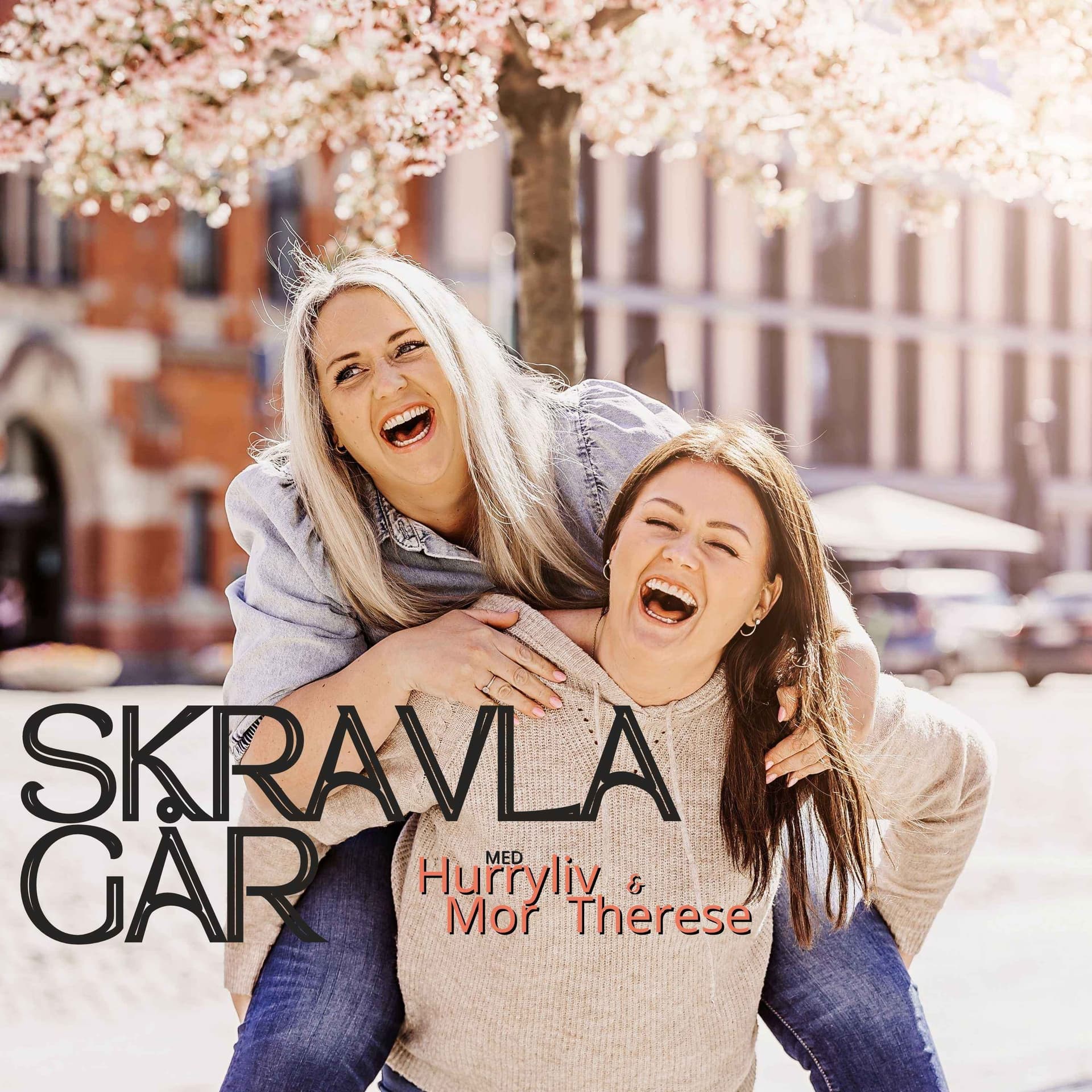 Skravla Går med Hurryliv og Mor Therese - Podcast