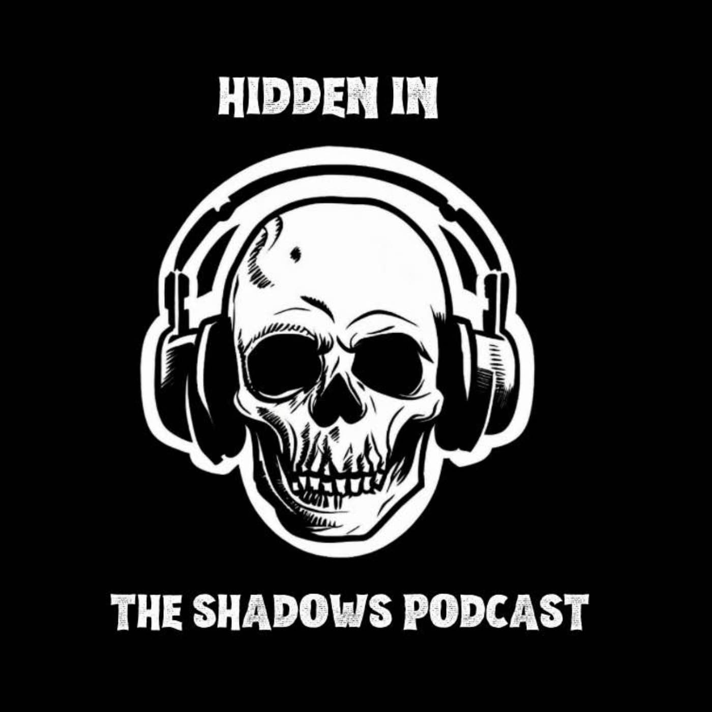 Hidden In The Shadows Podcast - Podcasts