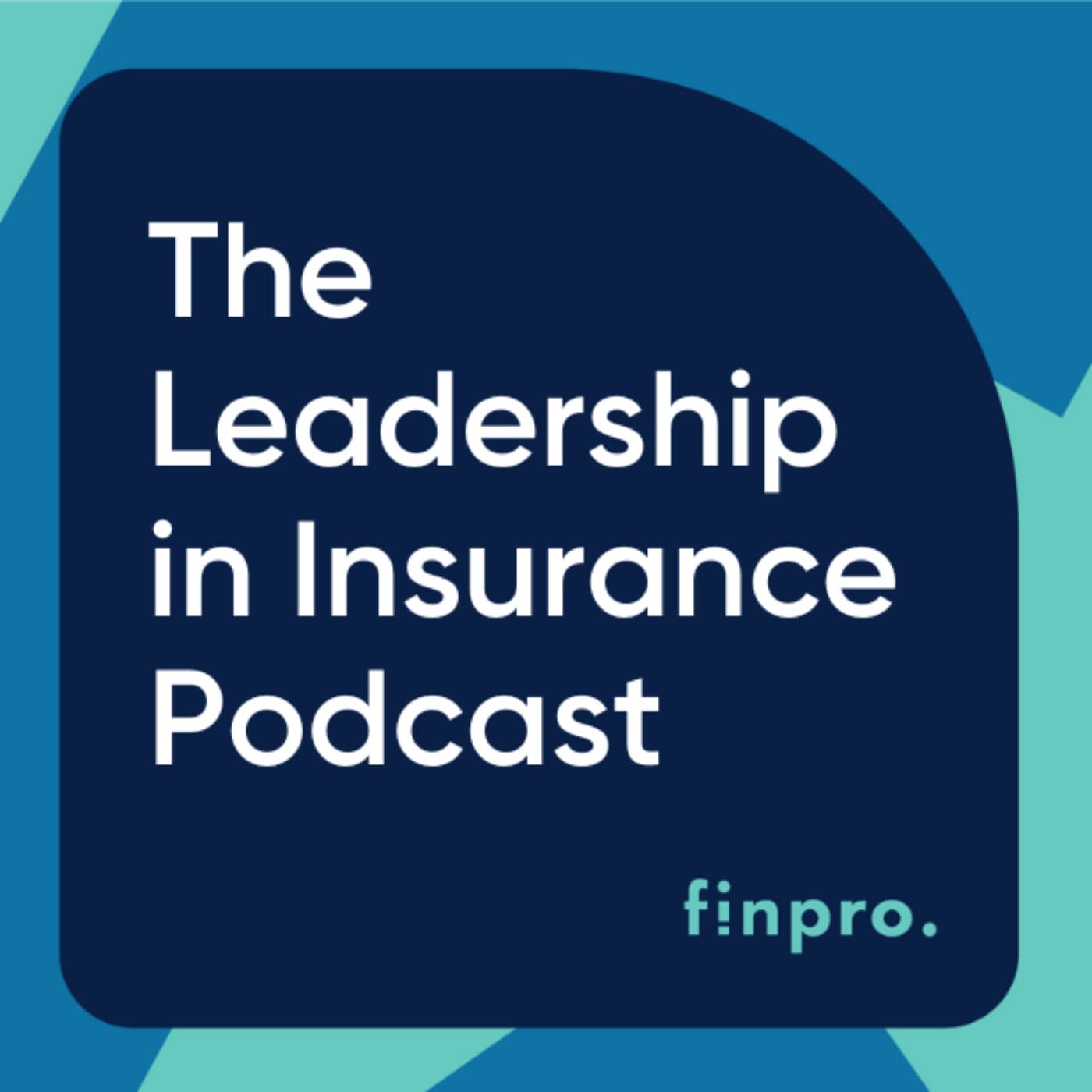 The Leadership in Insurance Podcast - Insurtech & Innovation - Podcast
