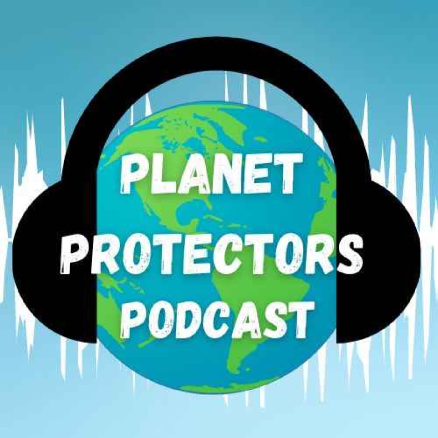 Planet Protectors Podcast - Podcasts