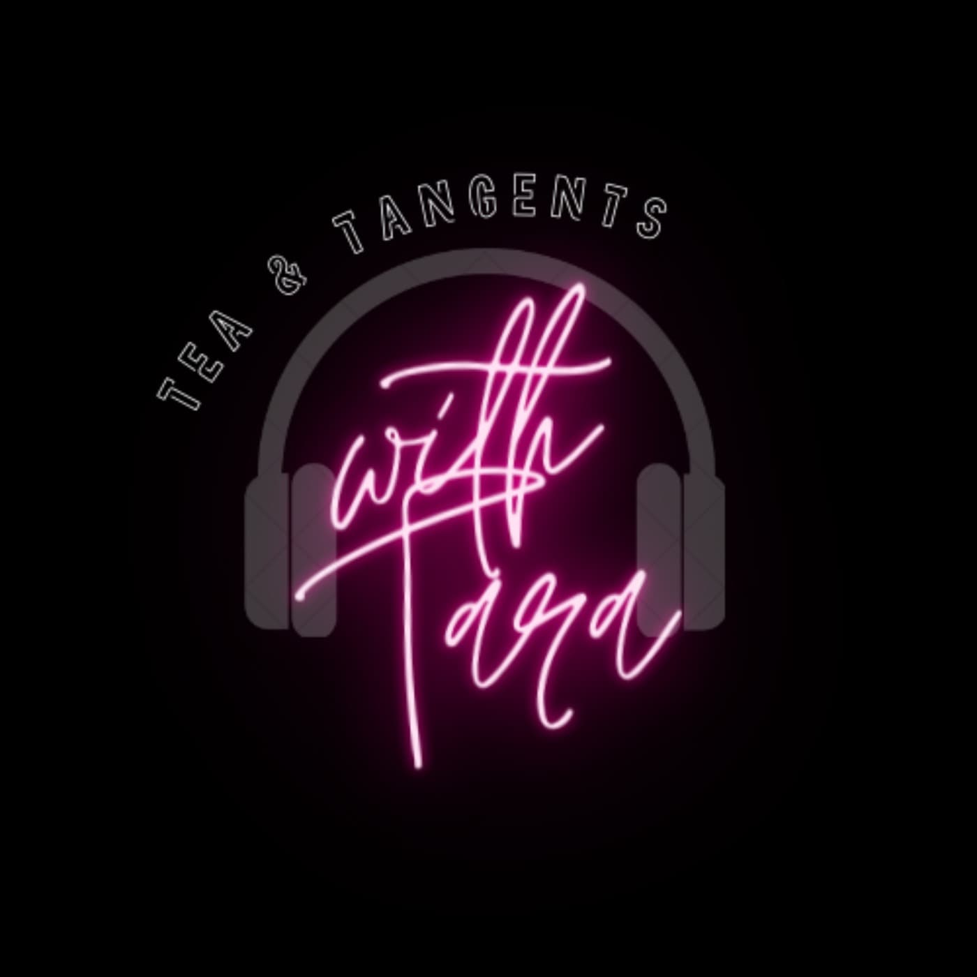 Tea & Tangents with Tara - Podcasts