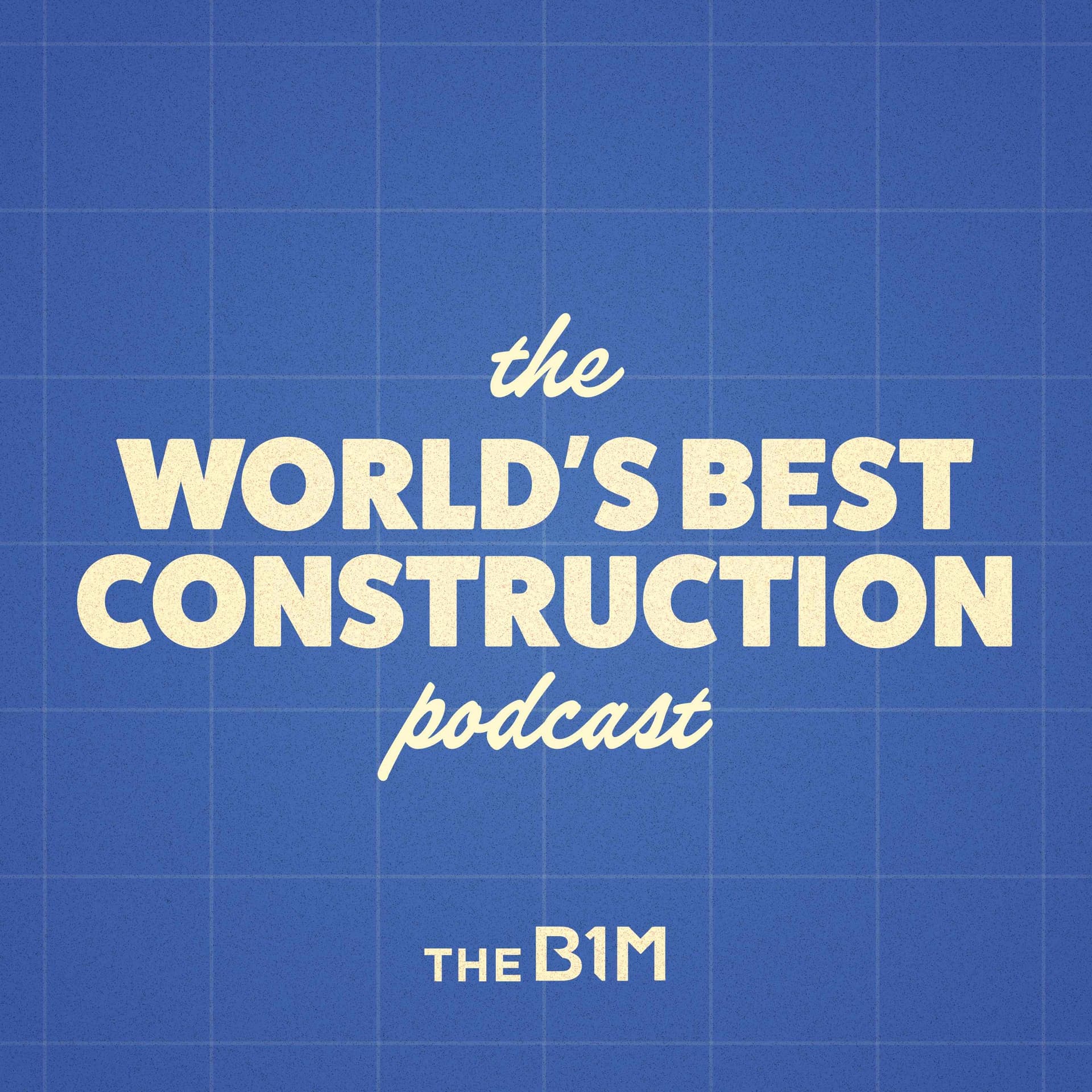 The World's Best Construction Podcast - Podcasts