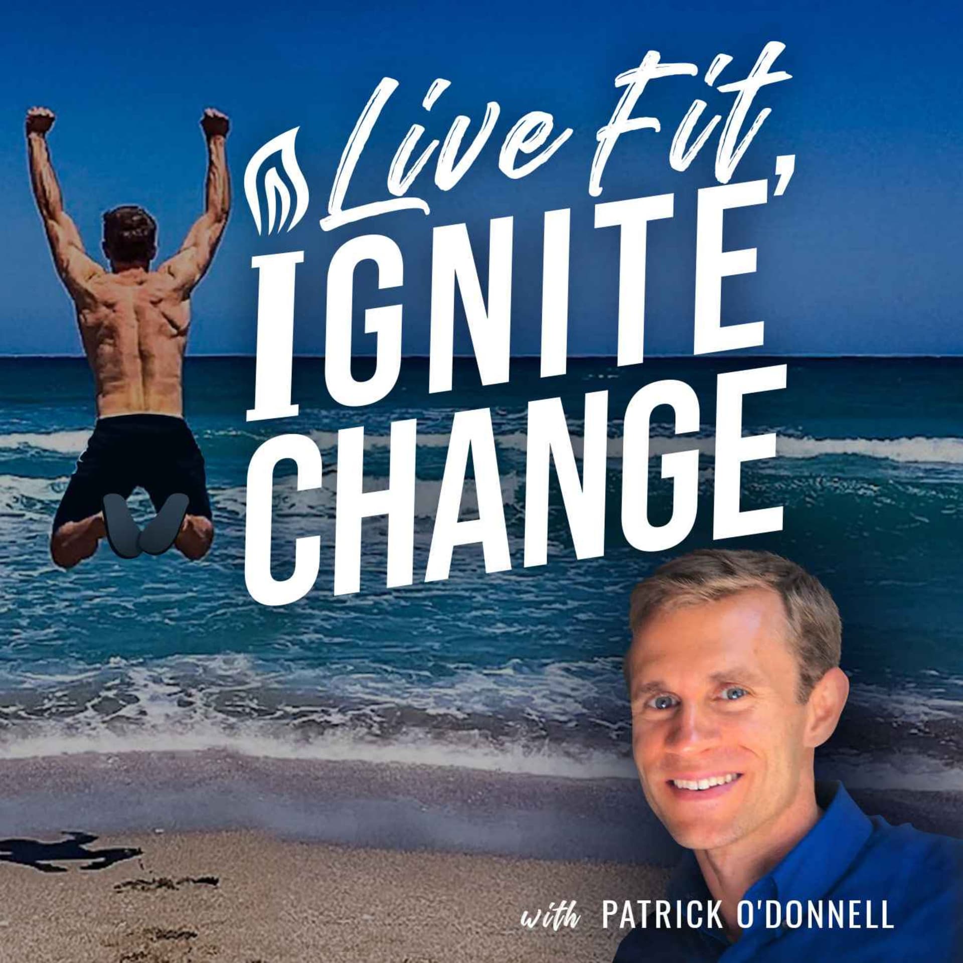 Live Fit, Ignite Change - Podcasts