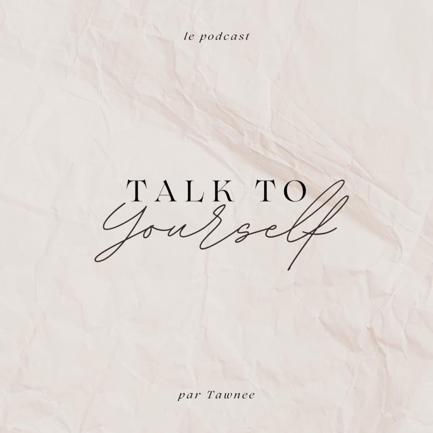 Talk To Yourself - Podcasts