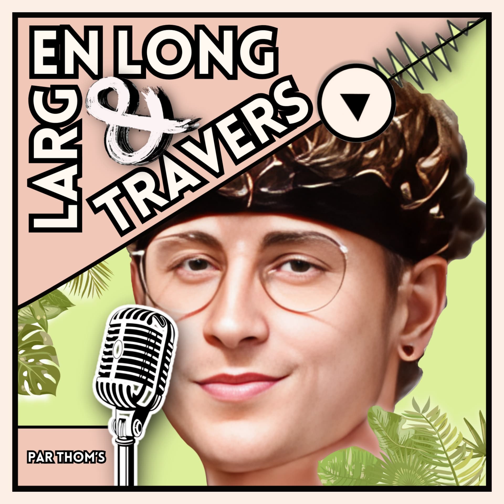 En long, en large & en travers. - Podcasts