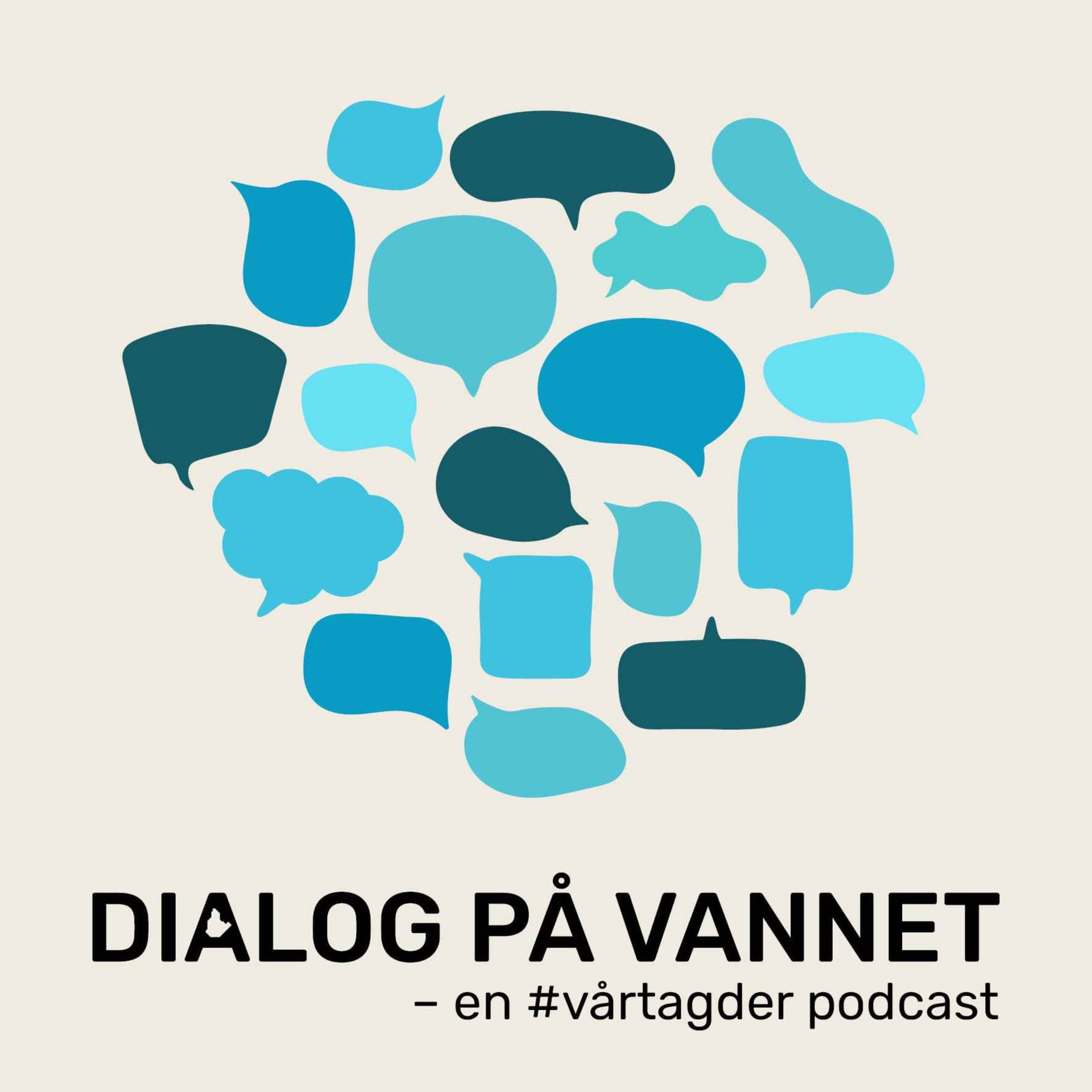 Dialog på vannet - en #vårtagder podcast - Podcast