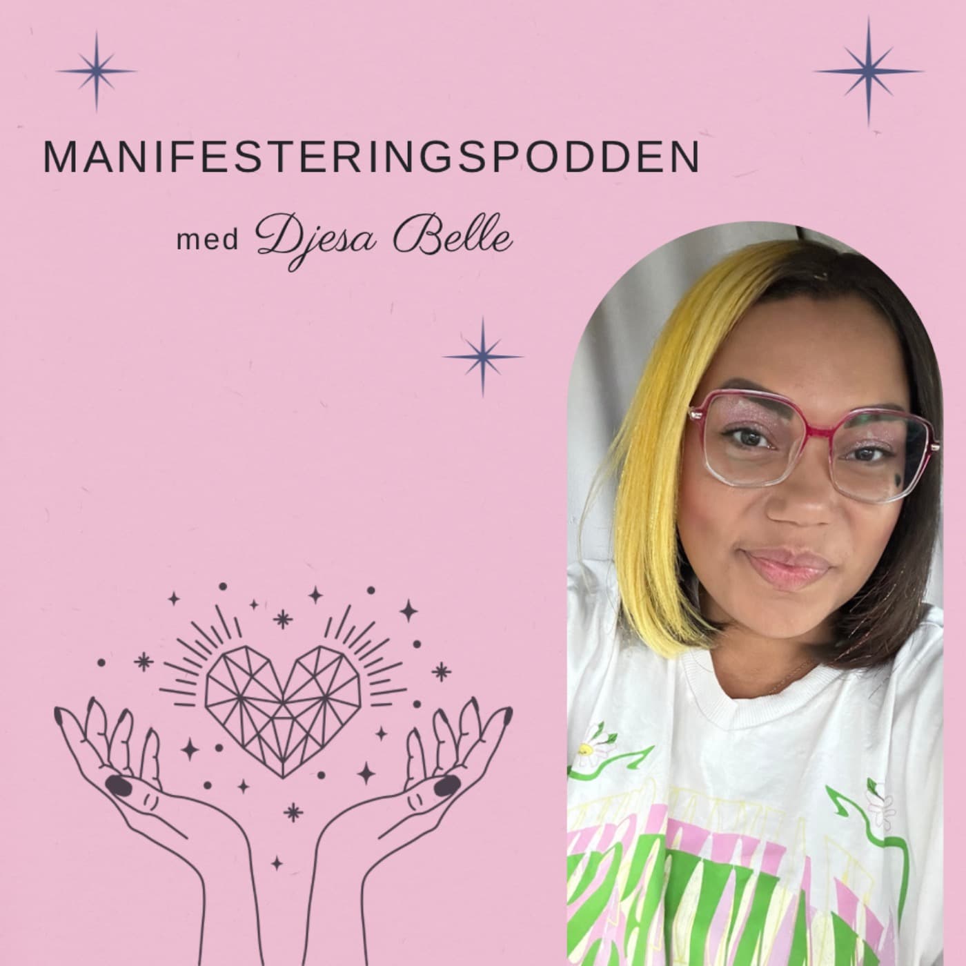 Manifesteringspodden med Djesa Belle - Podcast