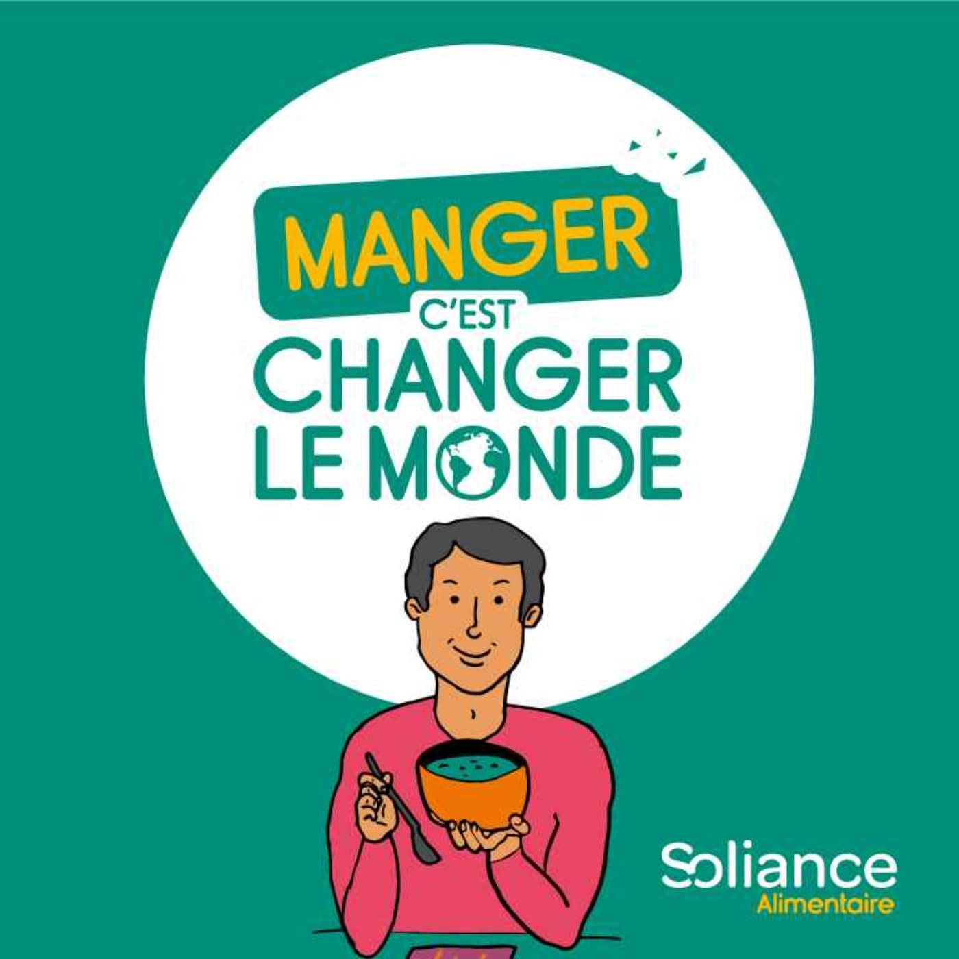 Manger c'est changer le monde - Podcasts