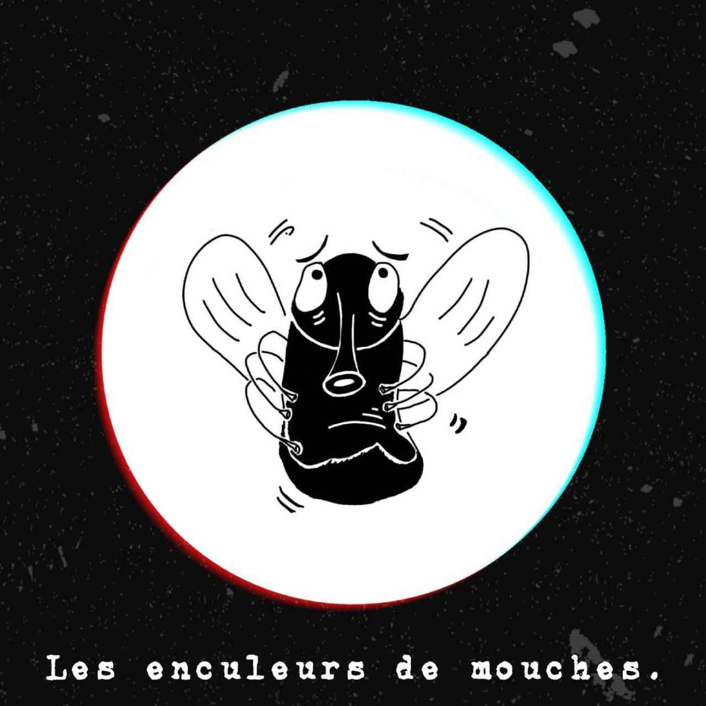 Les enculeurs de mouches - Podcasts