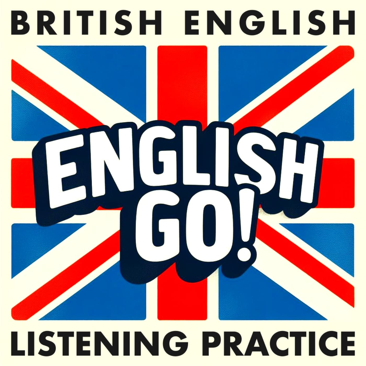 British English Listening Practice - English Go! Podcast - Podcasts